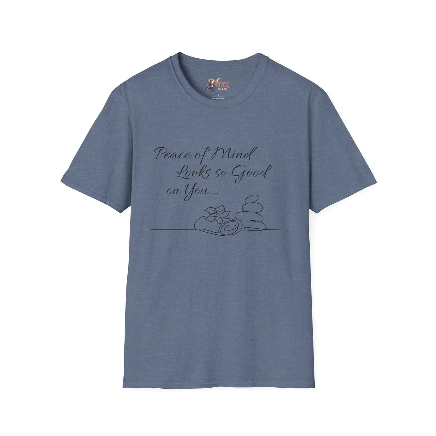 Peace of Mind Looks So Good on You...Unisex Softstyle T-Shirt
