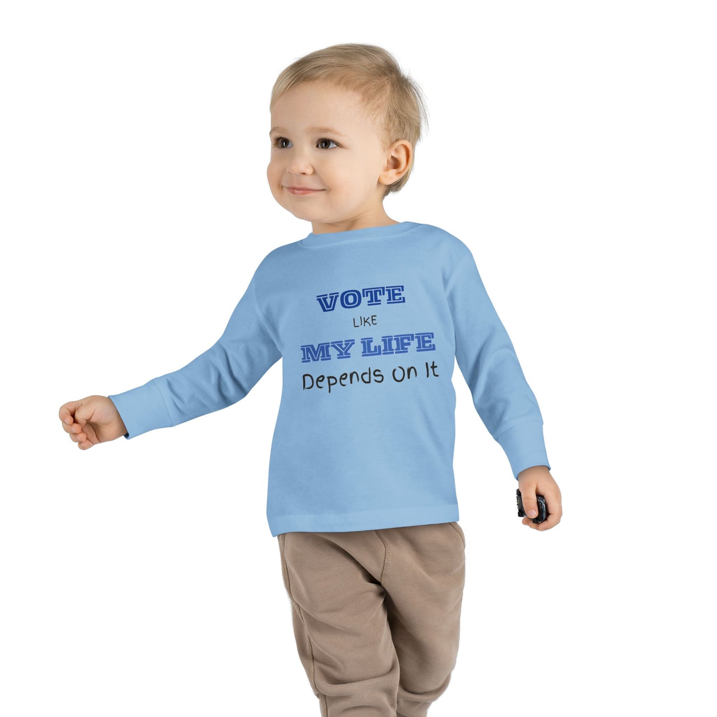 Vote Like My Life Depends On It Toddler Long Sleeve Tee