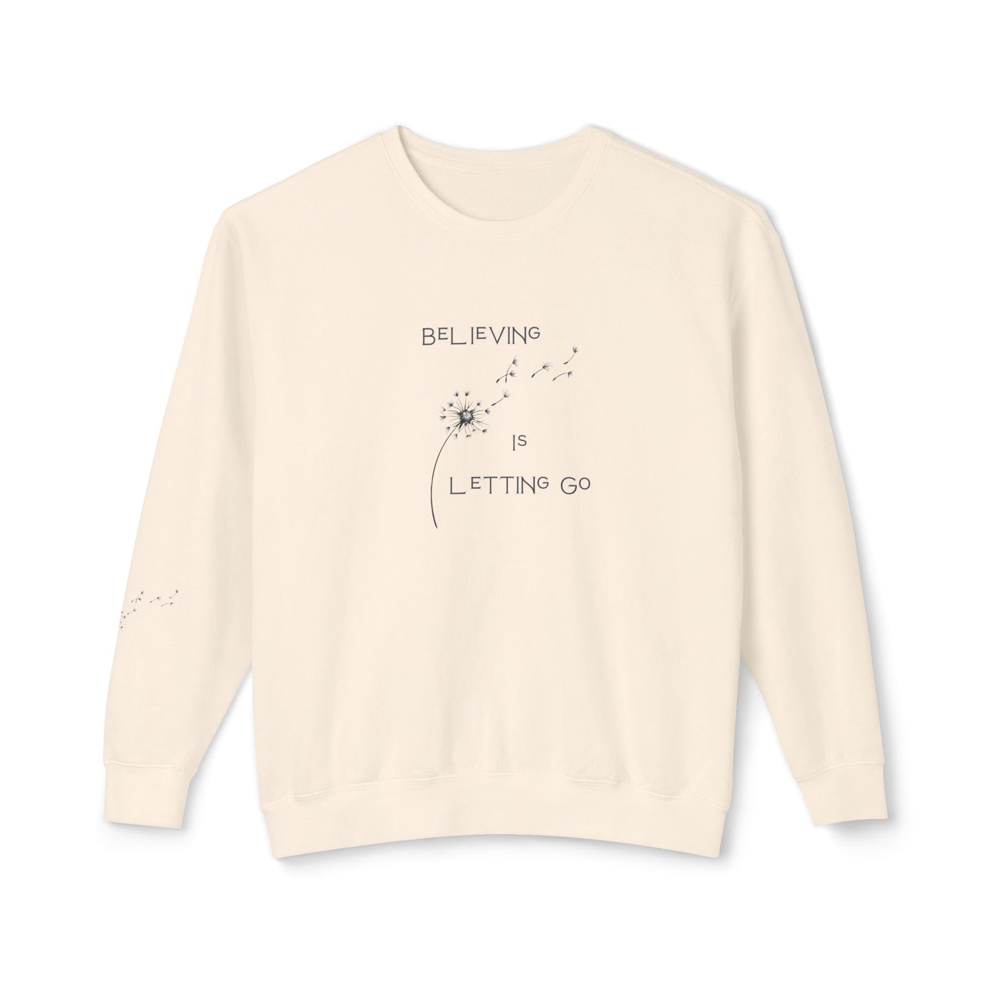 Believing is Letting Go Sweatshirt