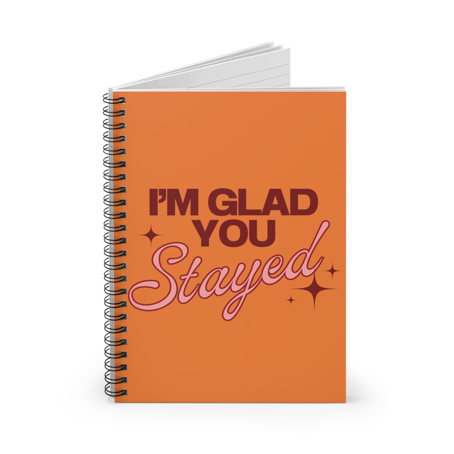 I'm Glad You Stayed Spiral Notebook - Ruled Line