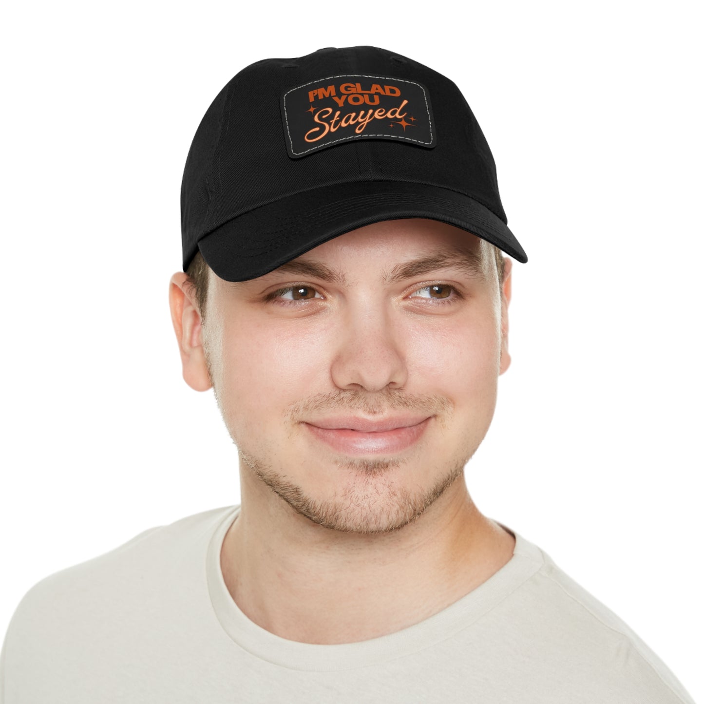 I'm Glad You Stayed Dad Hat with Leather Patch Orange Design