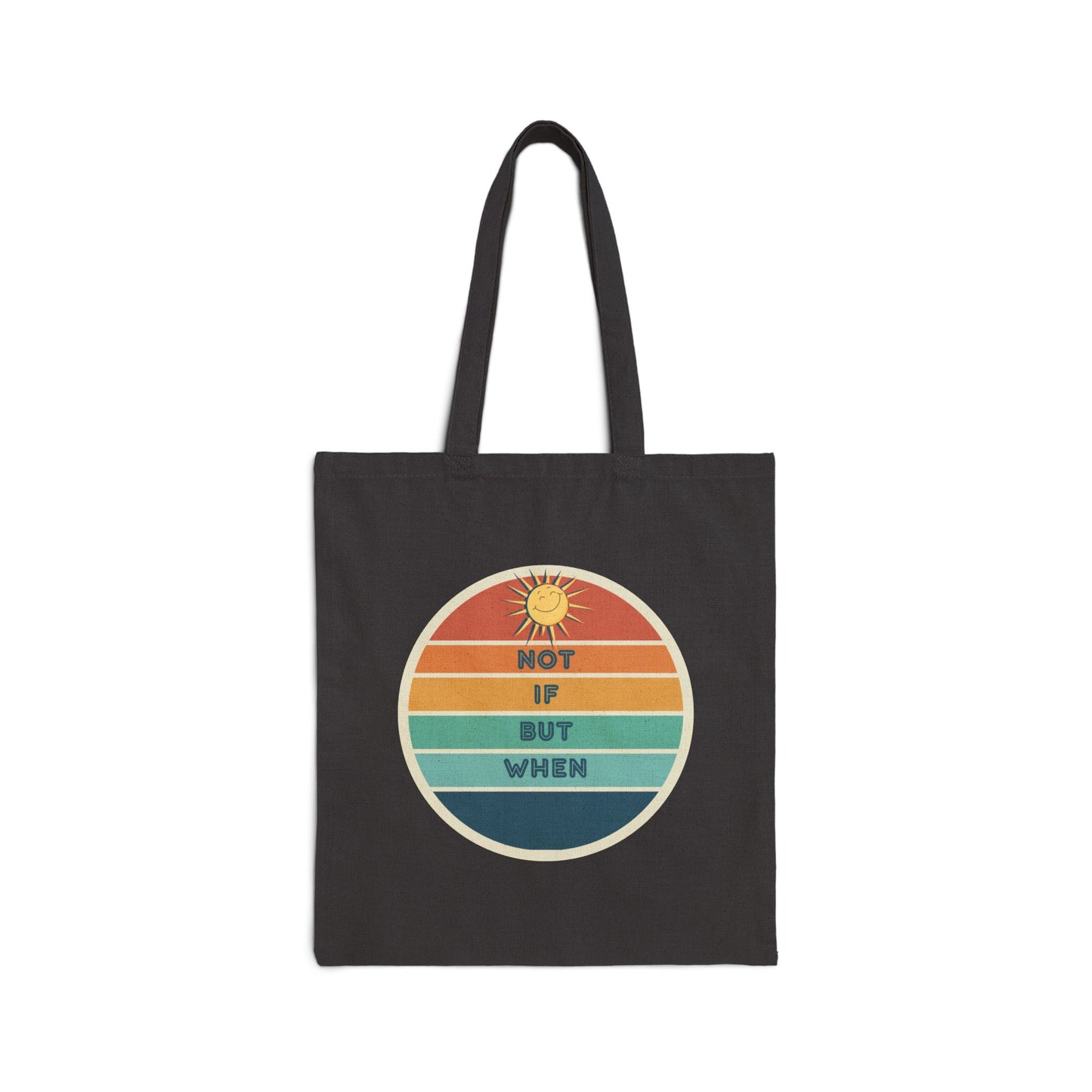 Positive Vibes Cotton Canvas Tote Bag - "Not If But When" Graduation Gift