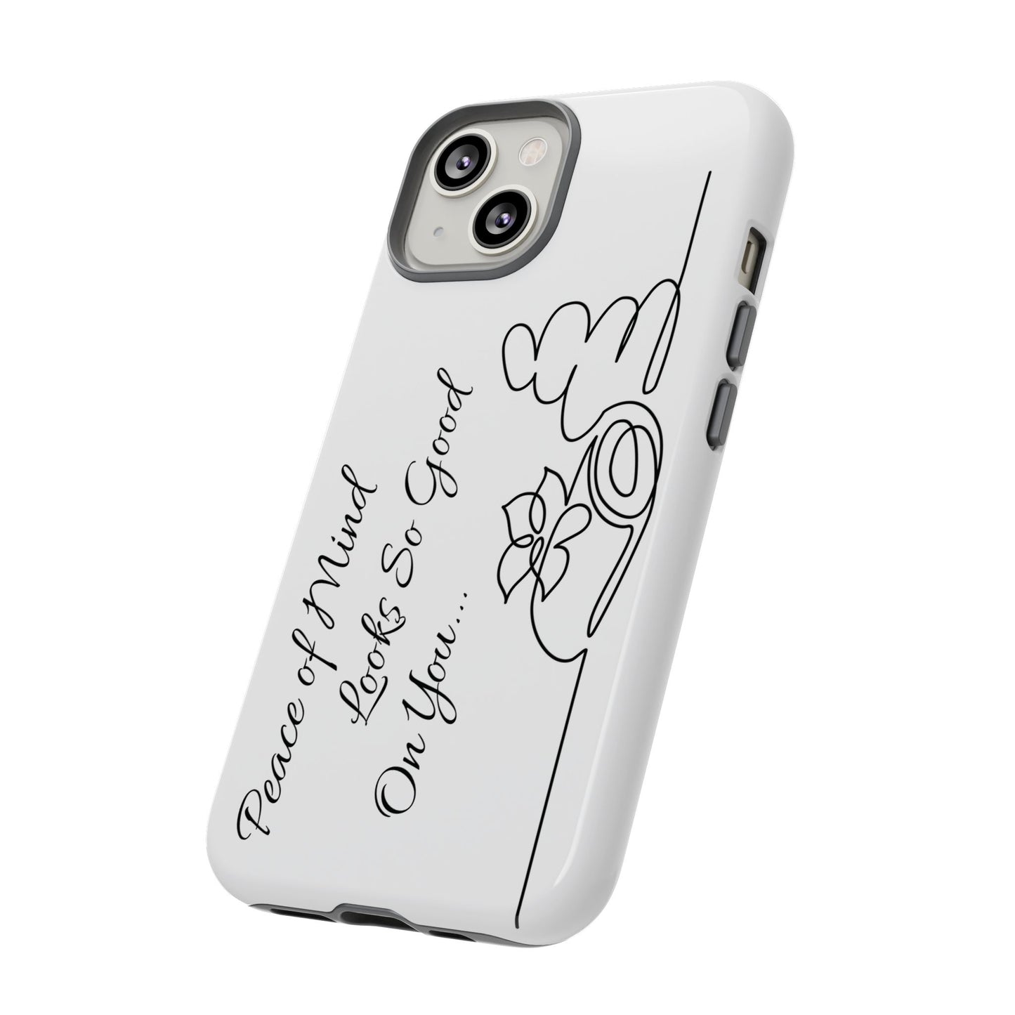 "Peace of Mind Looks so Good on You..." Tough Cases