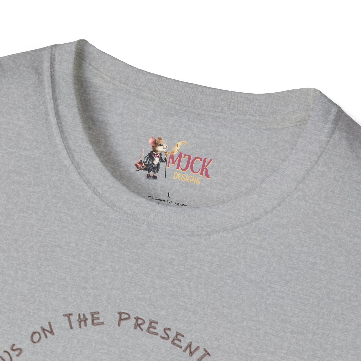 Self Empowering Cotton T-Shirt "Focus on the Present Moment, Your Future Will Thank You"