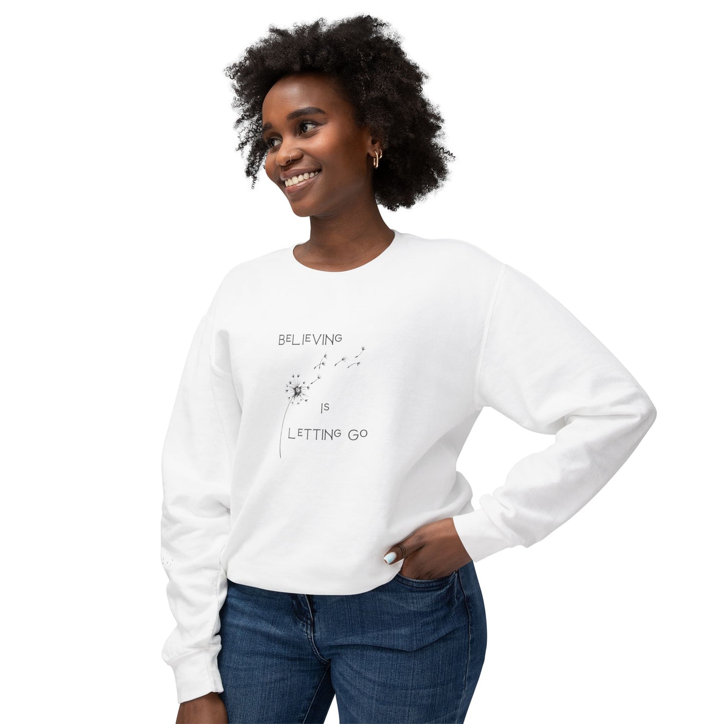 Believing is Letting Go Sweatshirt