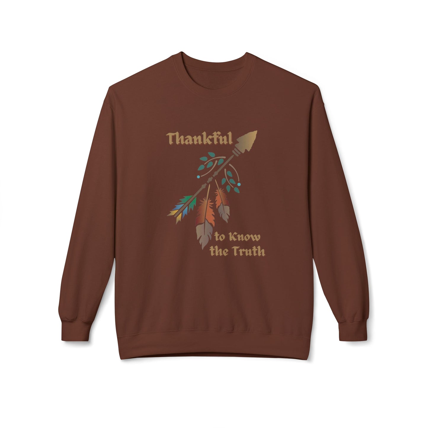 Thankful to Know the Truth Unisex Sweatshirt - Native American Thanksgiving Apparel