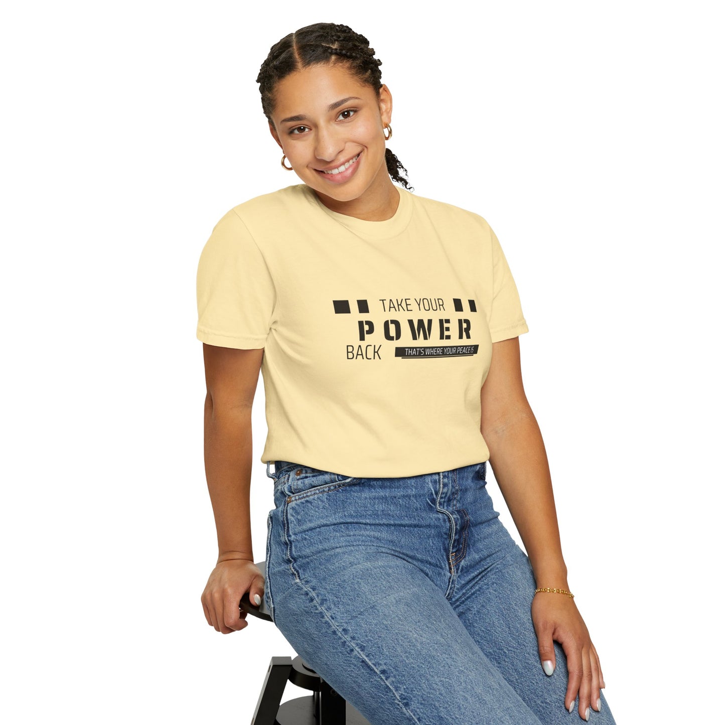 Take Your Power Back (That's where your peace is) T-shirt