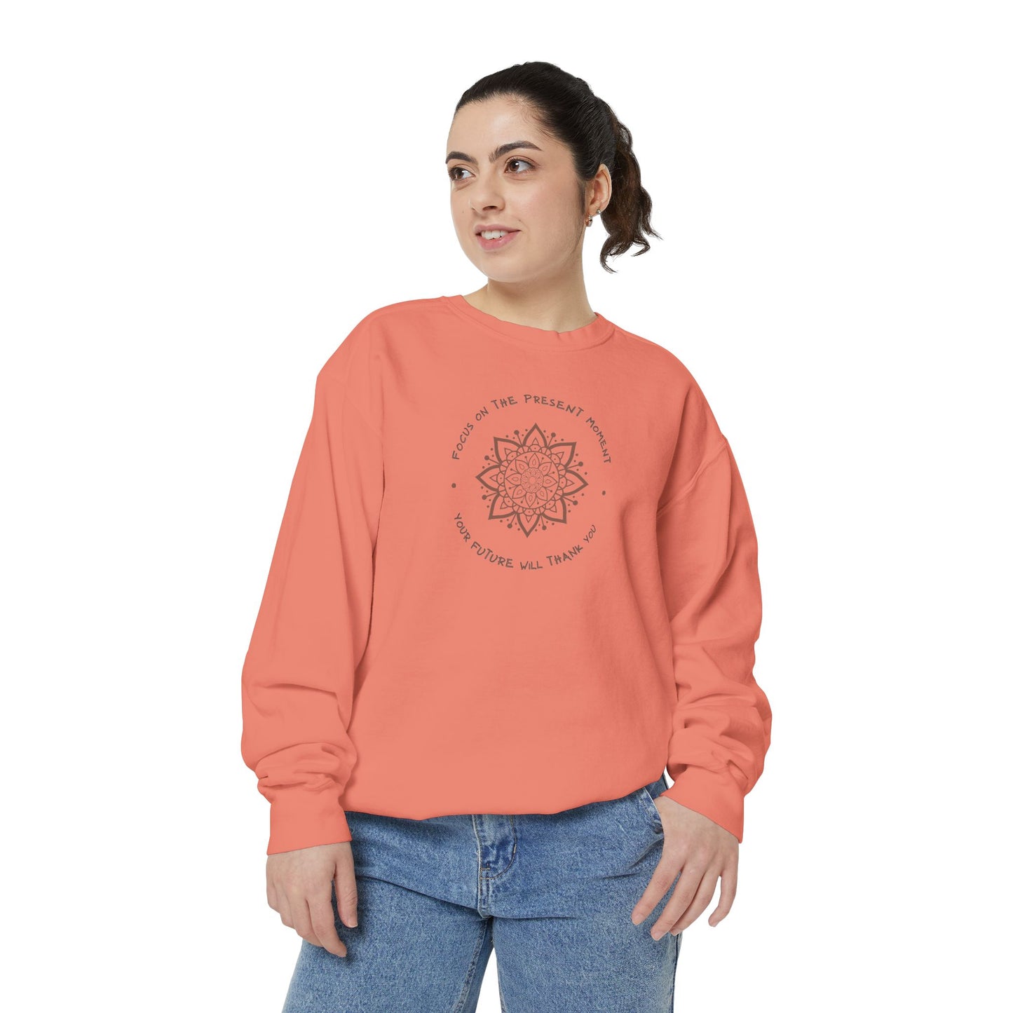 Relaxed Fit Unisex Sweatshirt-Mandala Design-"Focus on the Present Moment, Your Future Will Thank You"