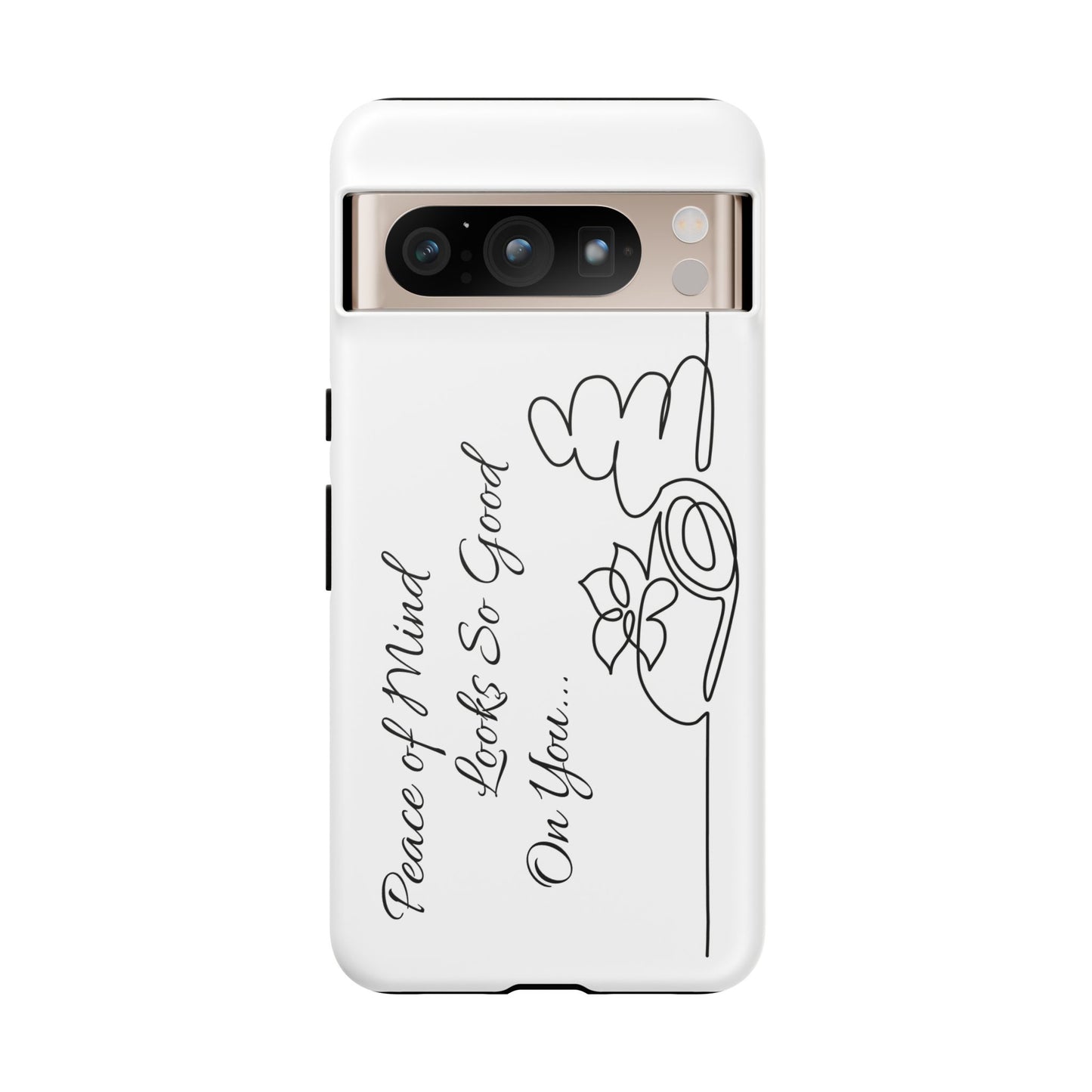 "Peace of Mind Looks so Good on You..." Tough Cases