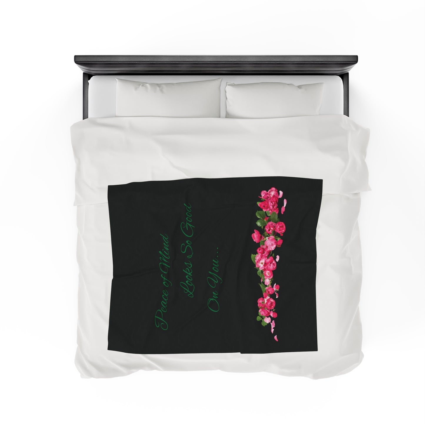 Peace of Mind Looks So Good On You/Roses on the Ground...Velveteen Plush Blanket
