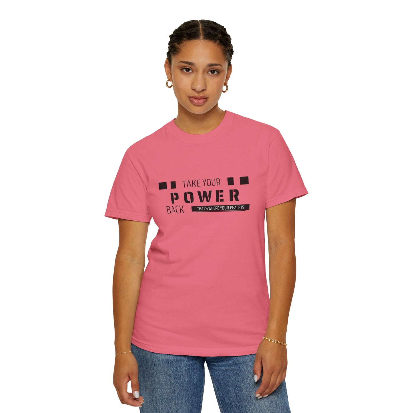 Take Your Power Back (That's where your peace is) T-shirt