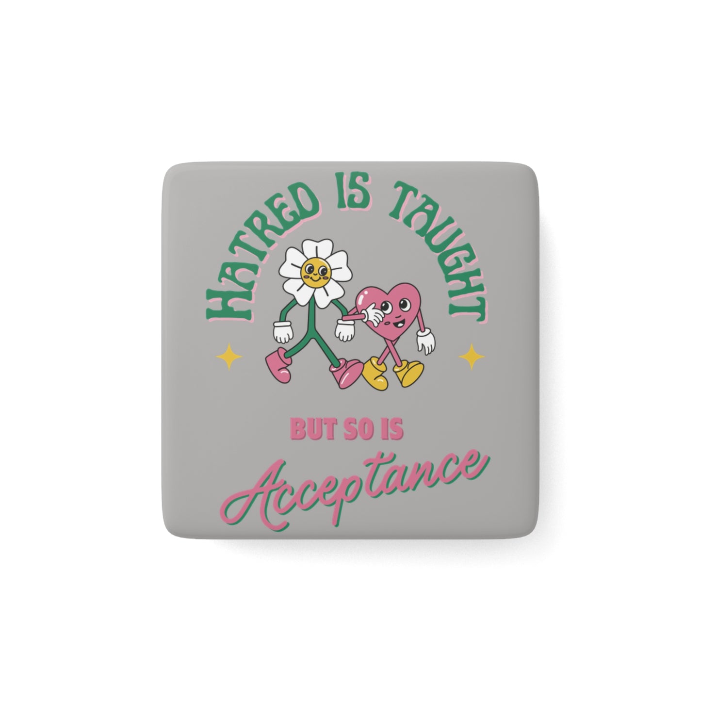 Hatred Is Taught Porcelain Magnet, Square