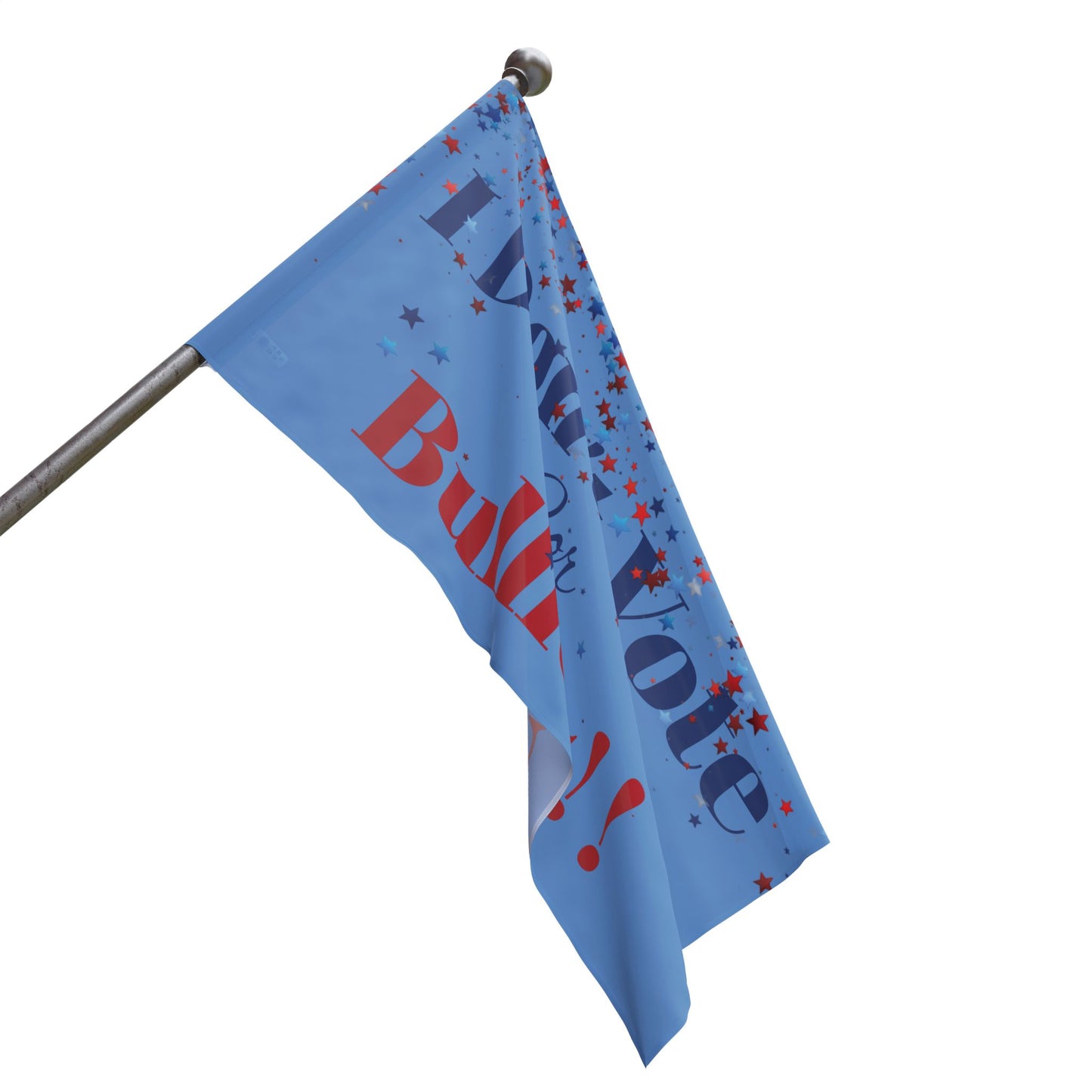 I Don't Vote For Bullies Flag