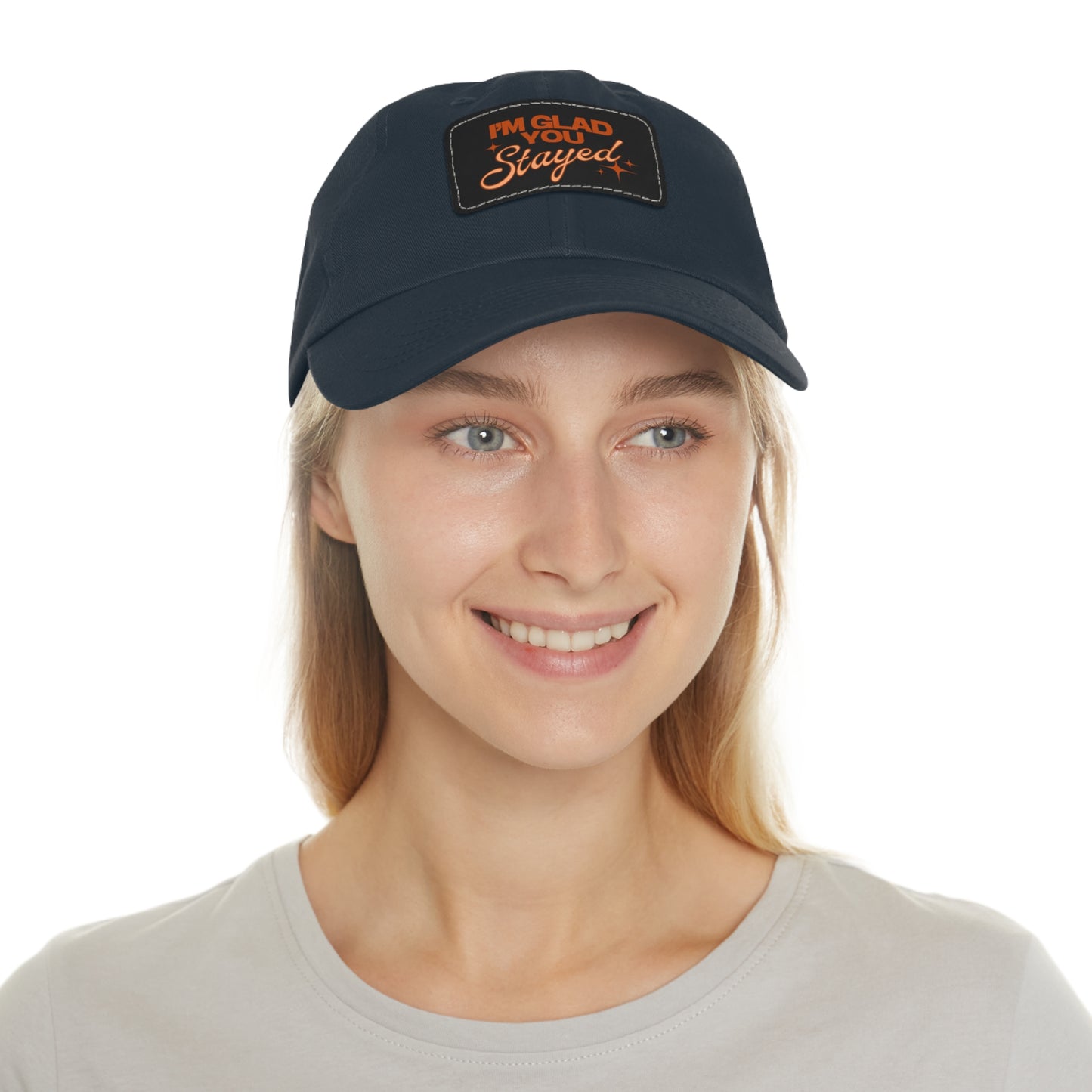 I'm Glad You Stayed Dad Hat with Leather Patch Orange Design