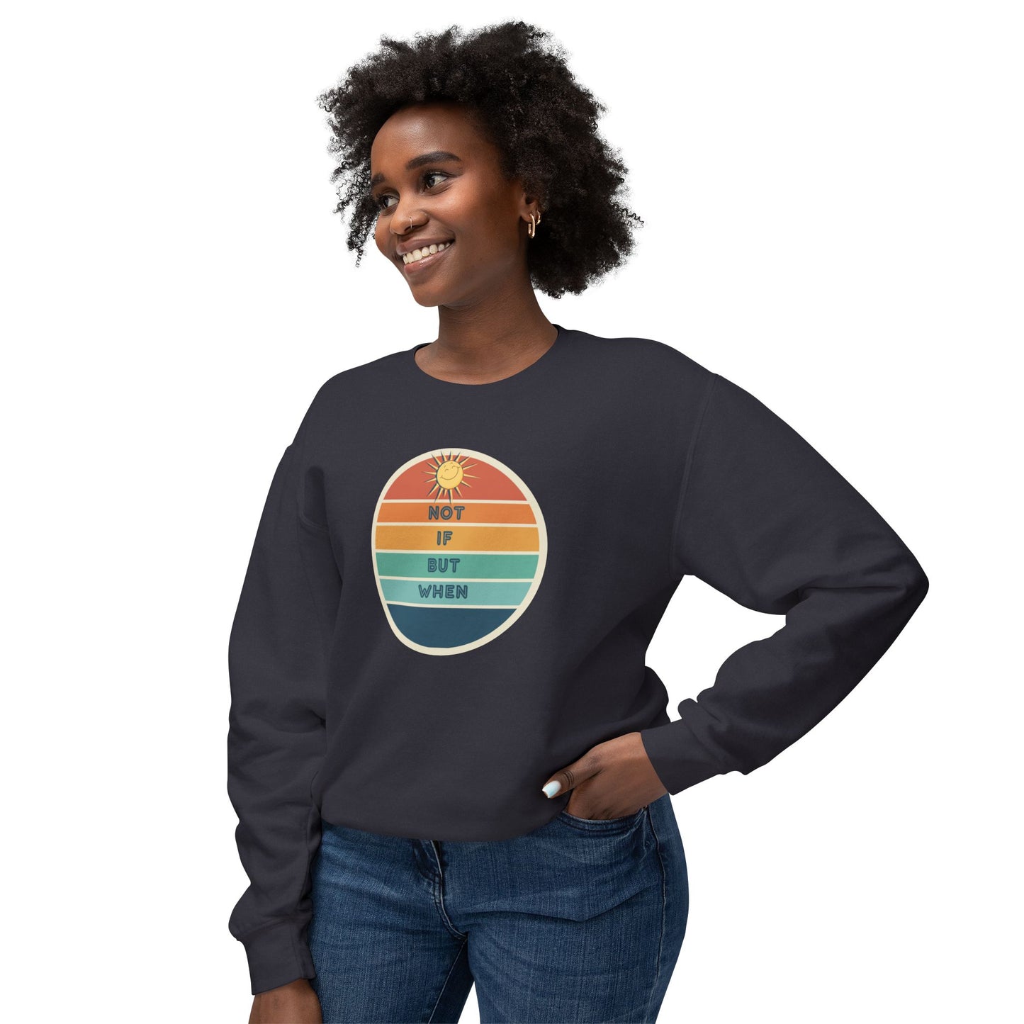 Not If But When Unisex Lightweight Crewneck Sweatshirt