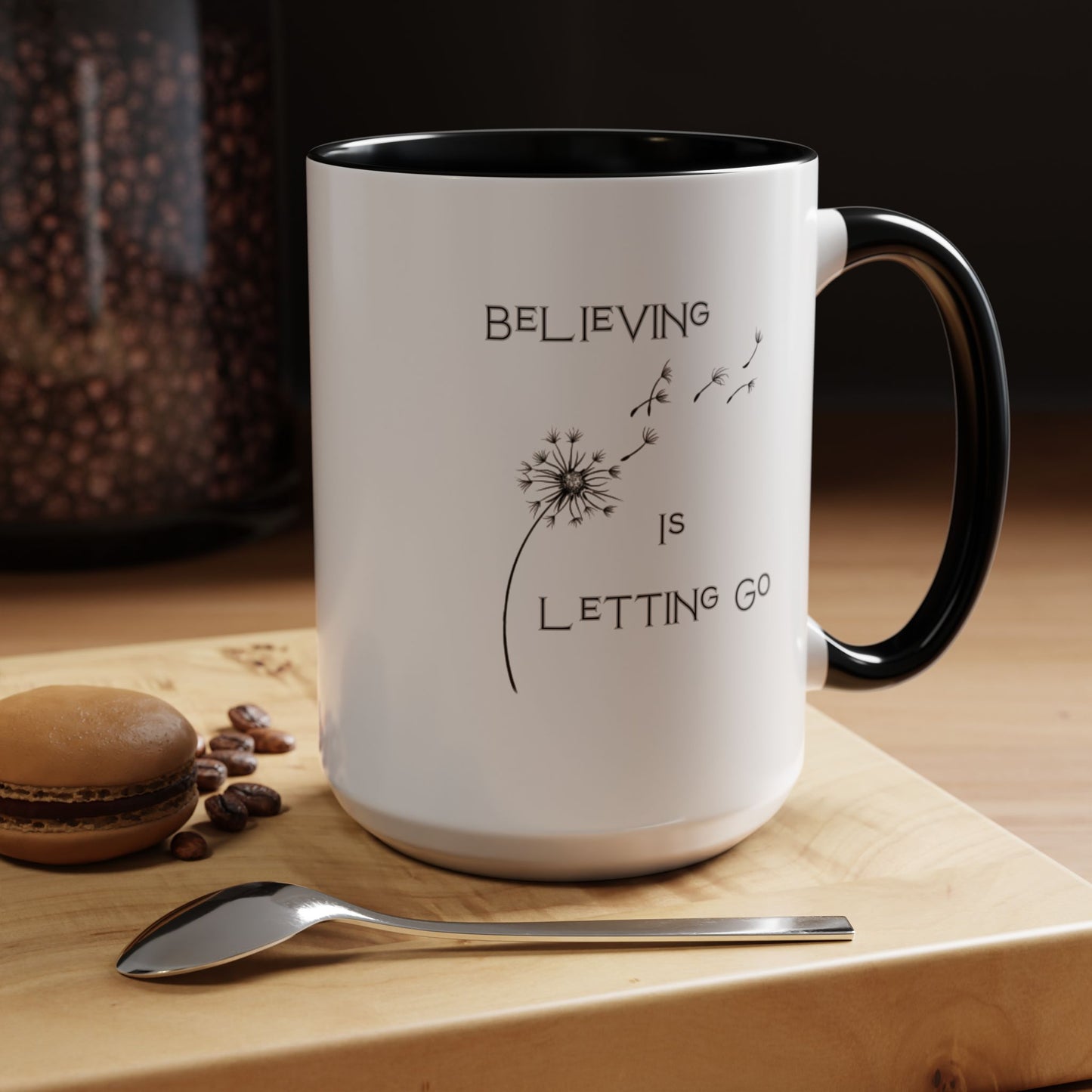 Believing is Letting Go Coffee Mug Empowerment Gift - 15oz