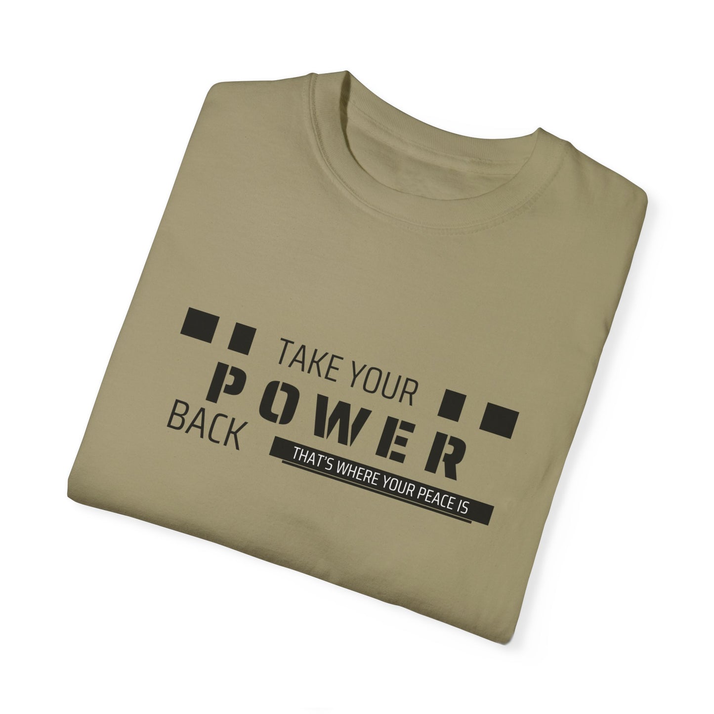 Take Your Power Back (That's where your peace is) T-shirt