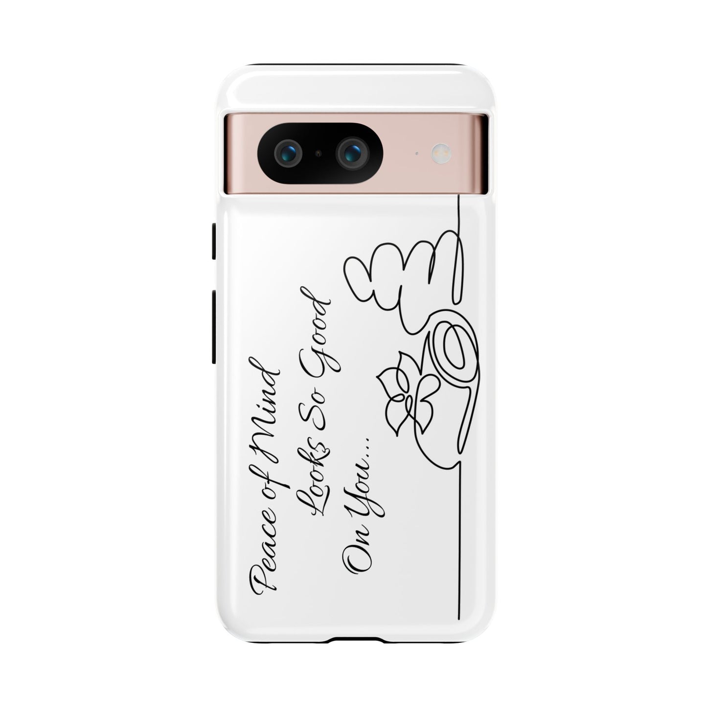 "Peace of Mind Looks so Good on You..." Tough Cases