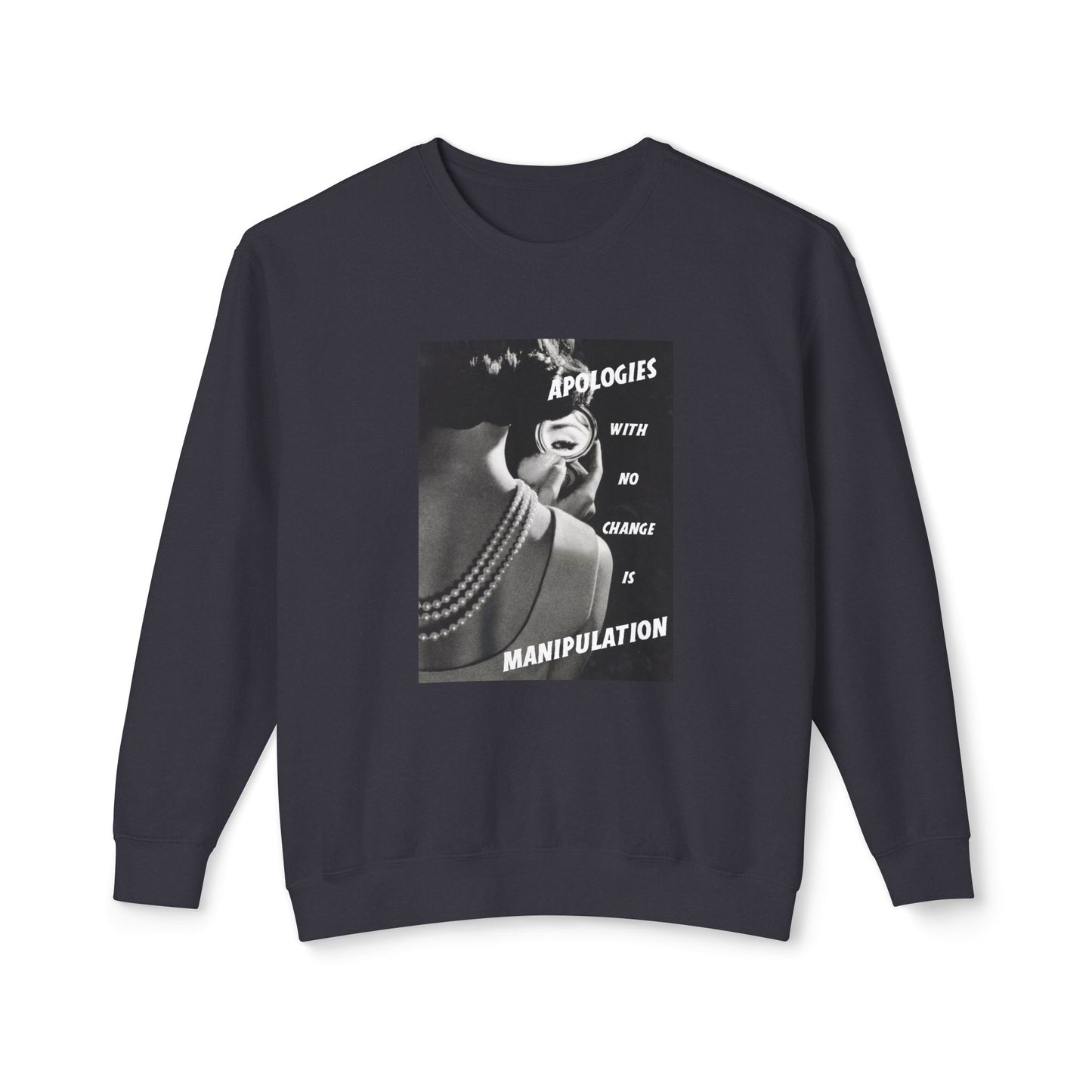 DV Awareness Empowerment Crewneck Sweatshirt- Apologies with no Change is Manipulation