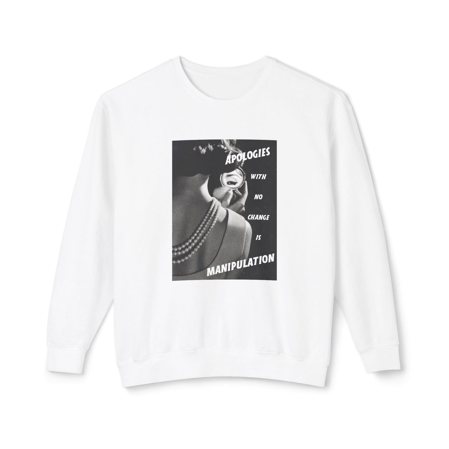 DV Awareness Empowerment Crewneck Sweatshirt- Apologies with no Change is Manipulation
