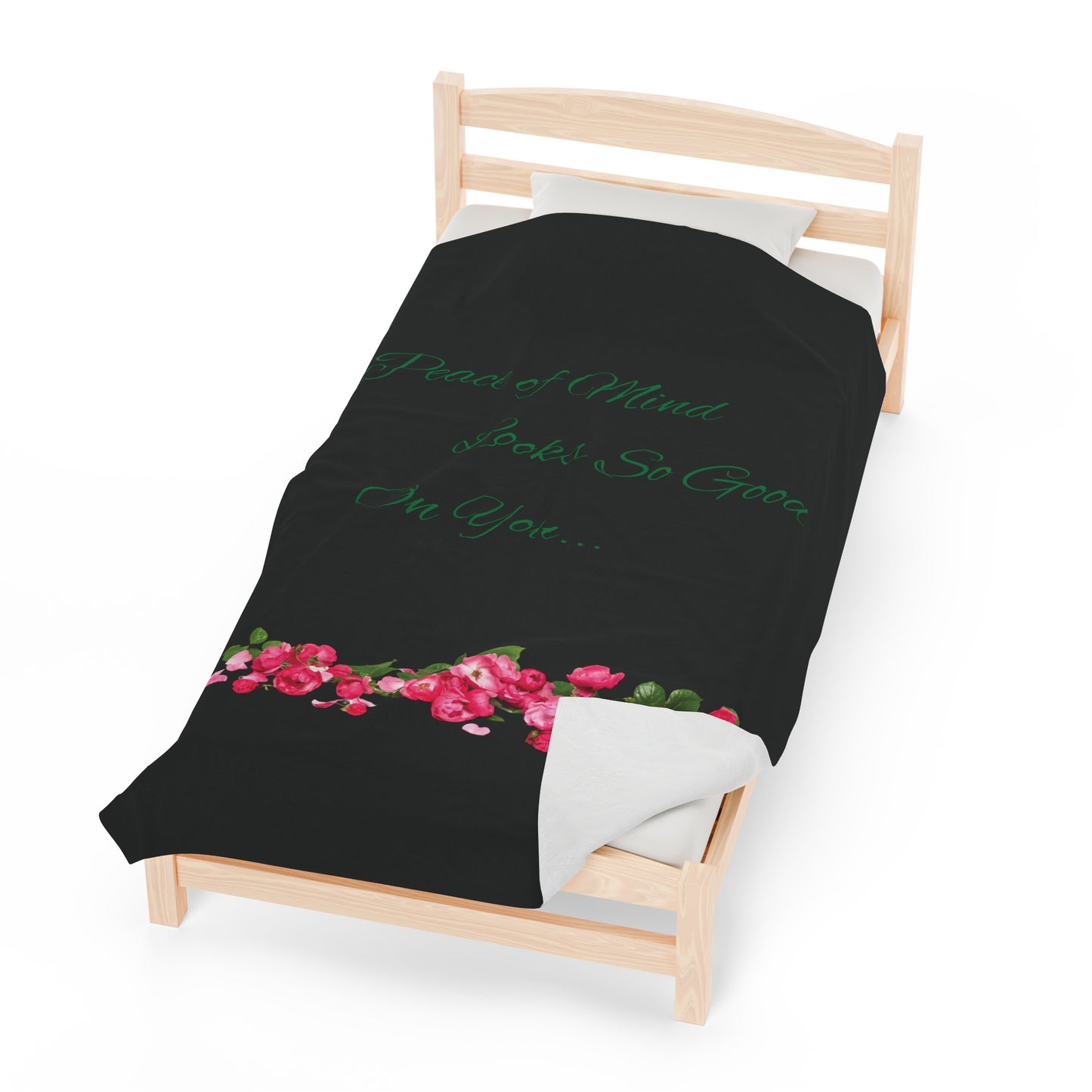 Peace of Mind Looks So Good On You/Roses on the Ground...Velveteen Plush Blanket