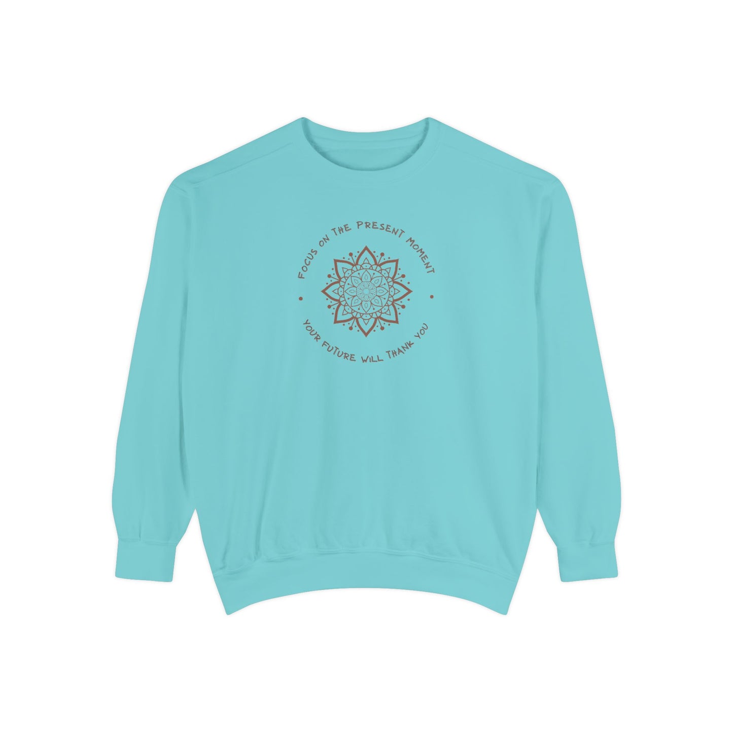 Relaxed Fit Unisex Sweatshirt-Mandala Design-"Focus on the Present Moment, Your Future Will Thank You"