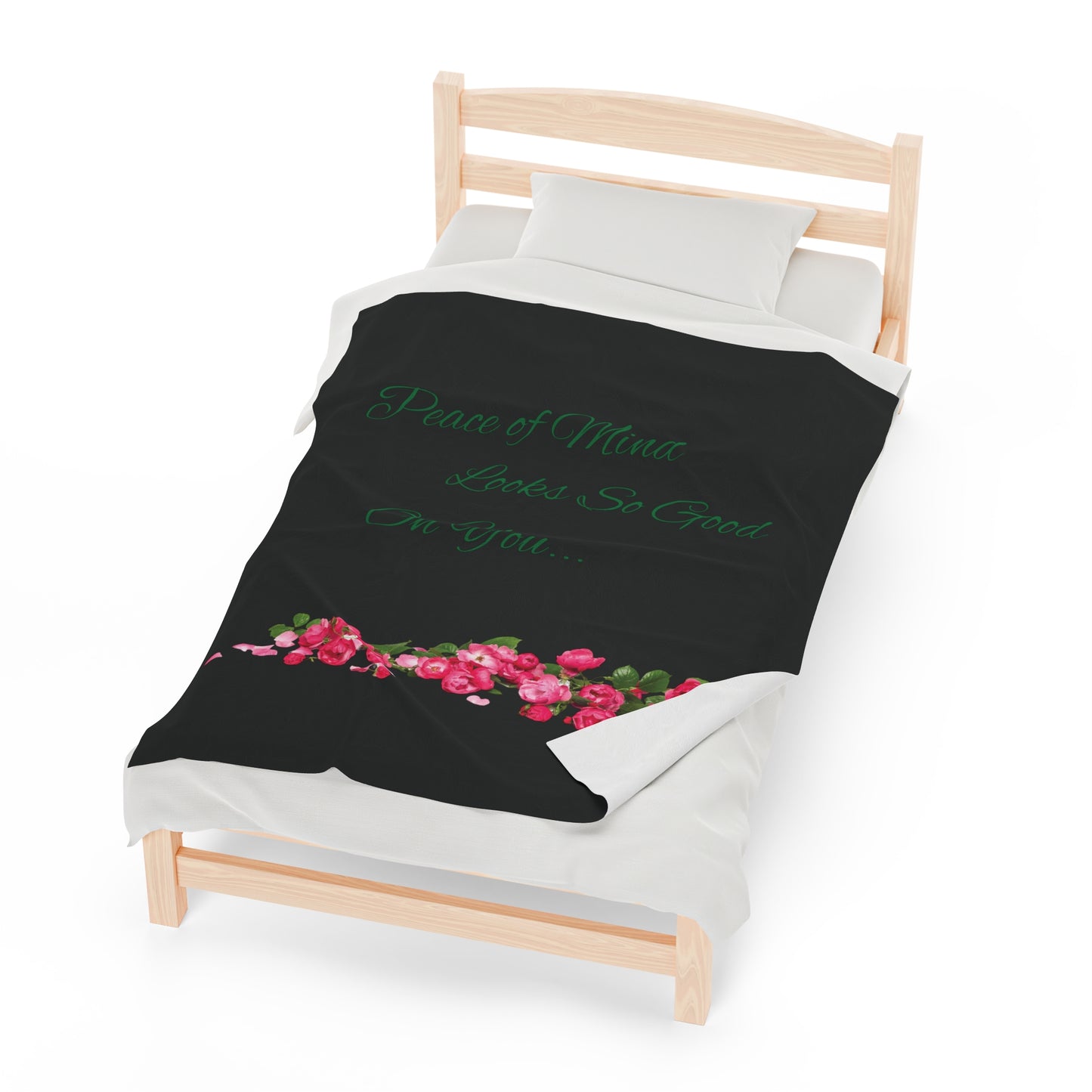 Peace of Mind Looks So Good On You/Roses on the Ground...Velveteen Plush Blanket
