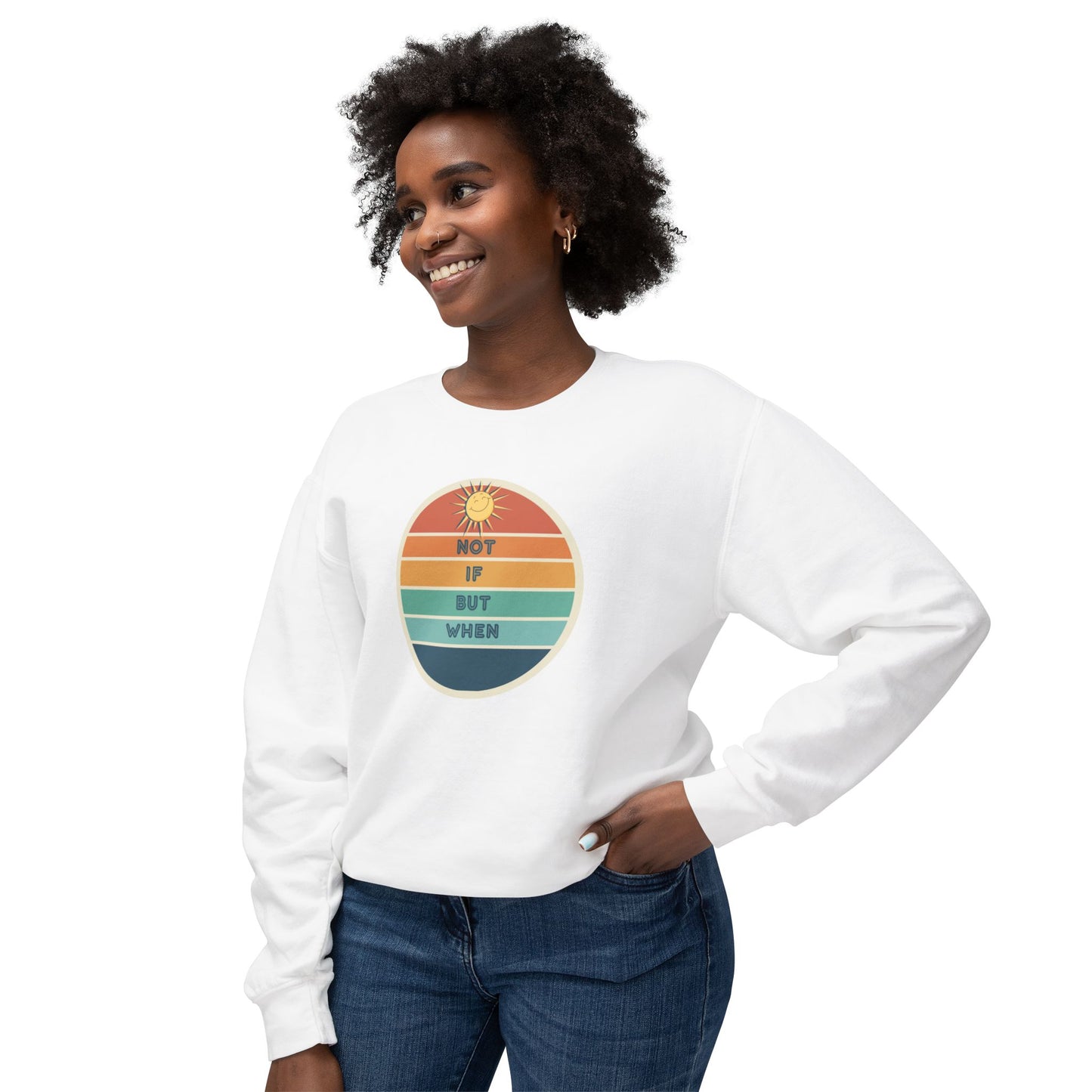 Not If But When Unisex Lightweight Crewneck Sweatshirt