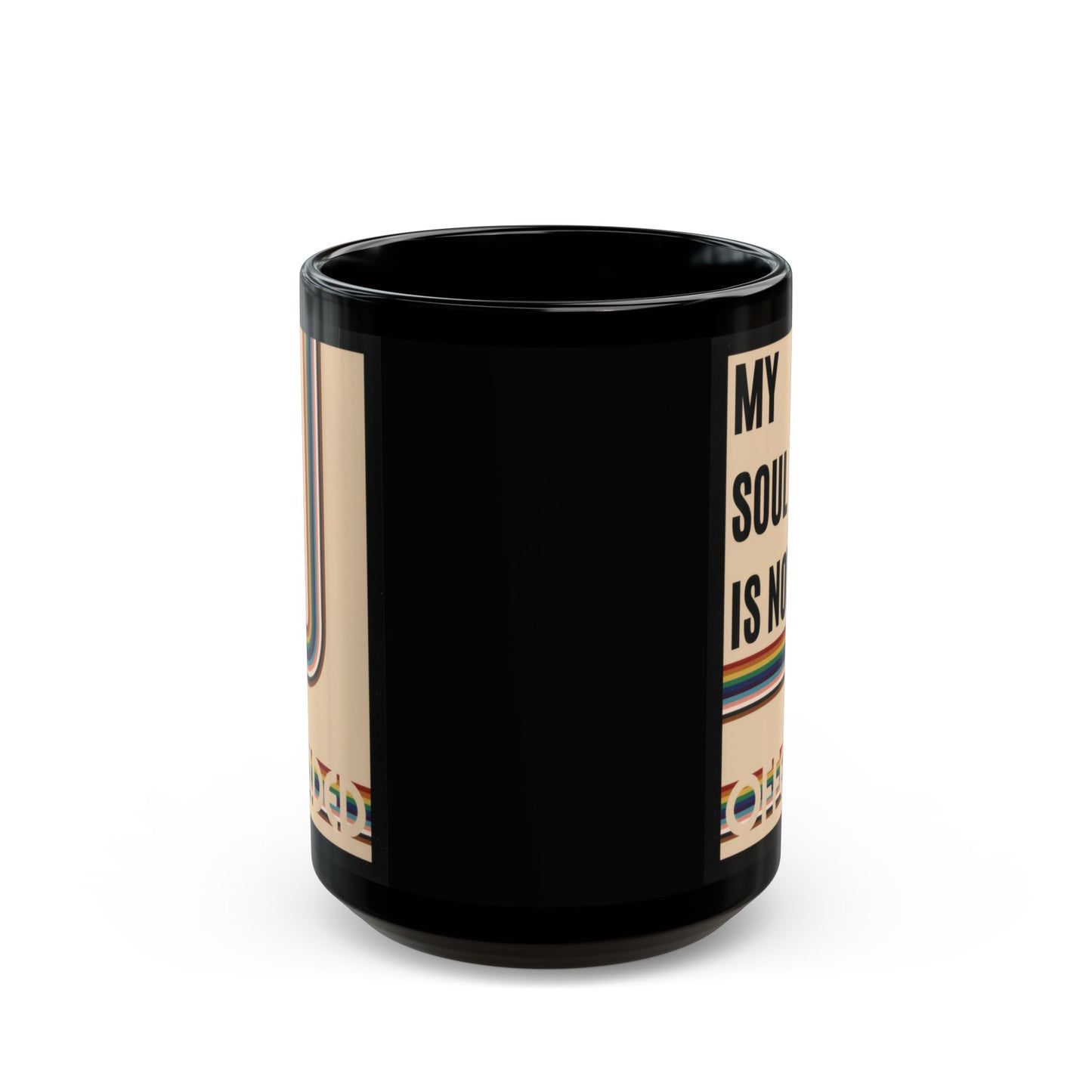 Mug, My Soul Is Not Offended Black Social Justice Mug, 15 oz