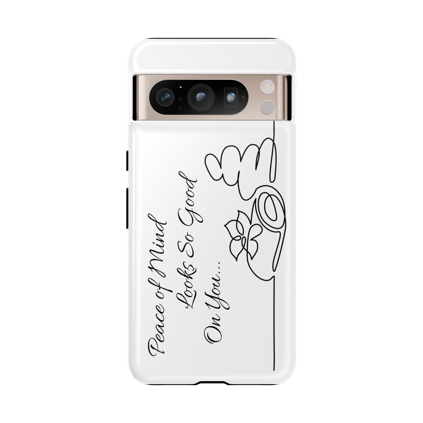 "Peace of Mind Looks so Good on You..." Tough Cases