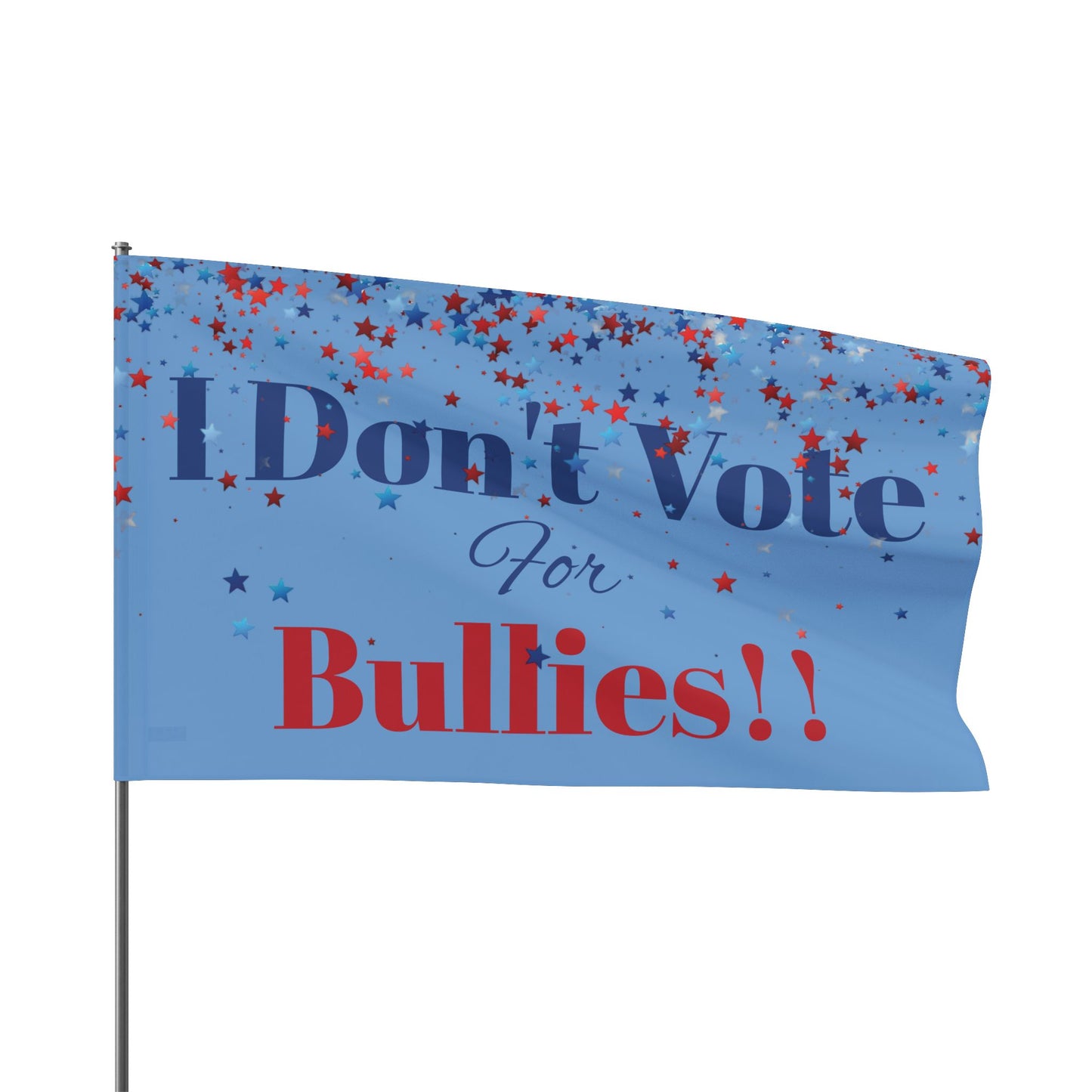 I Don't Vote For Bullies Flag