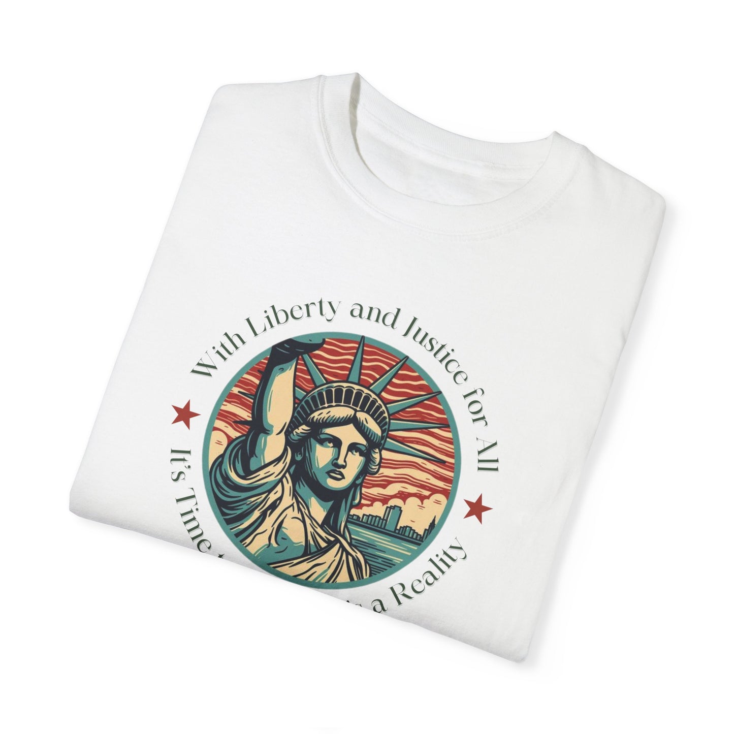 Make Liberty and Justice for All a Reality Cotton T-shirt Front Design