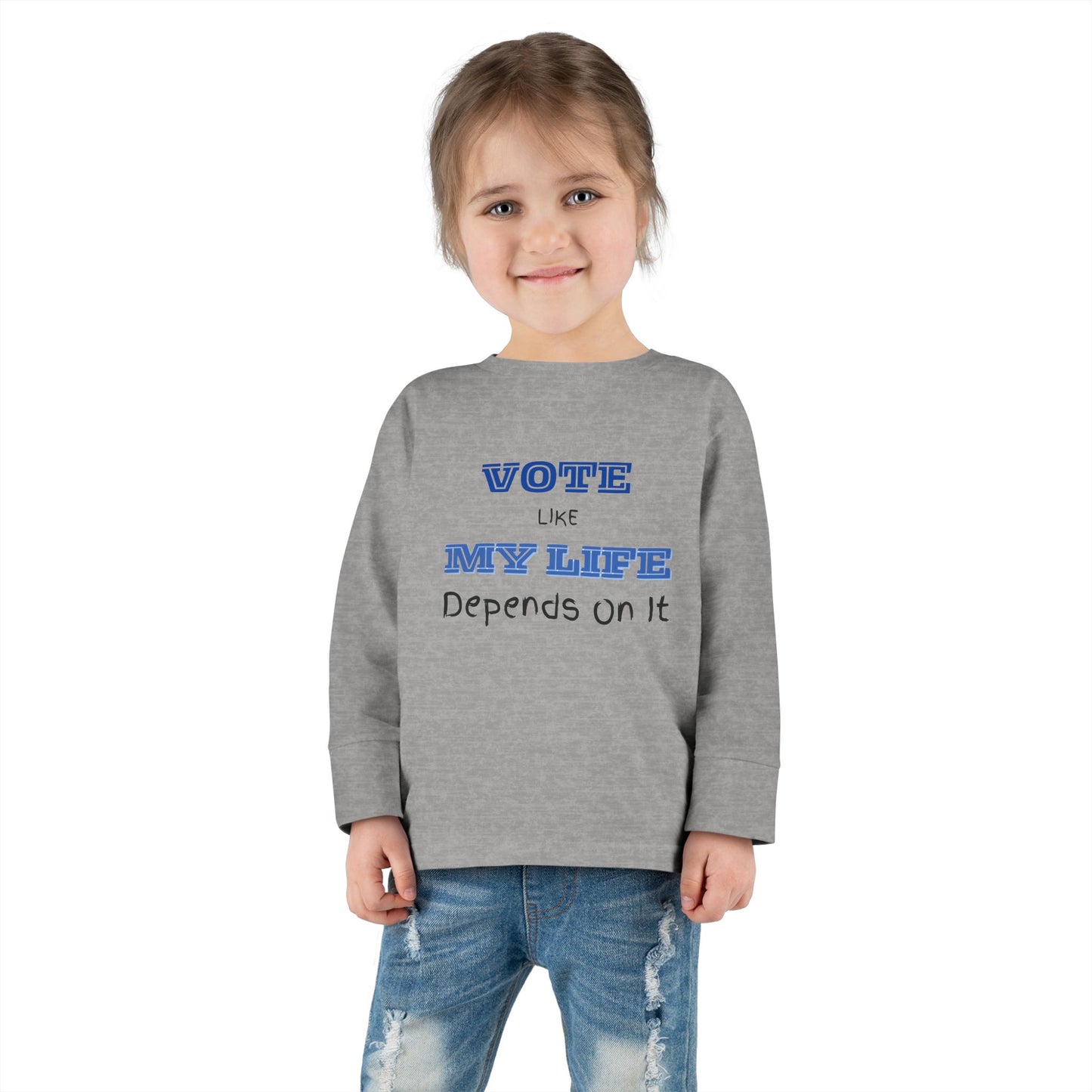 Vote Like My Life Depends On It Toddler Long Sleeve Tee