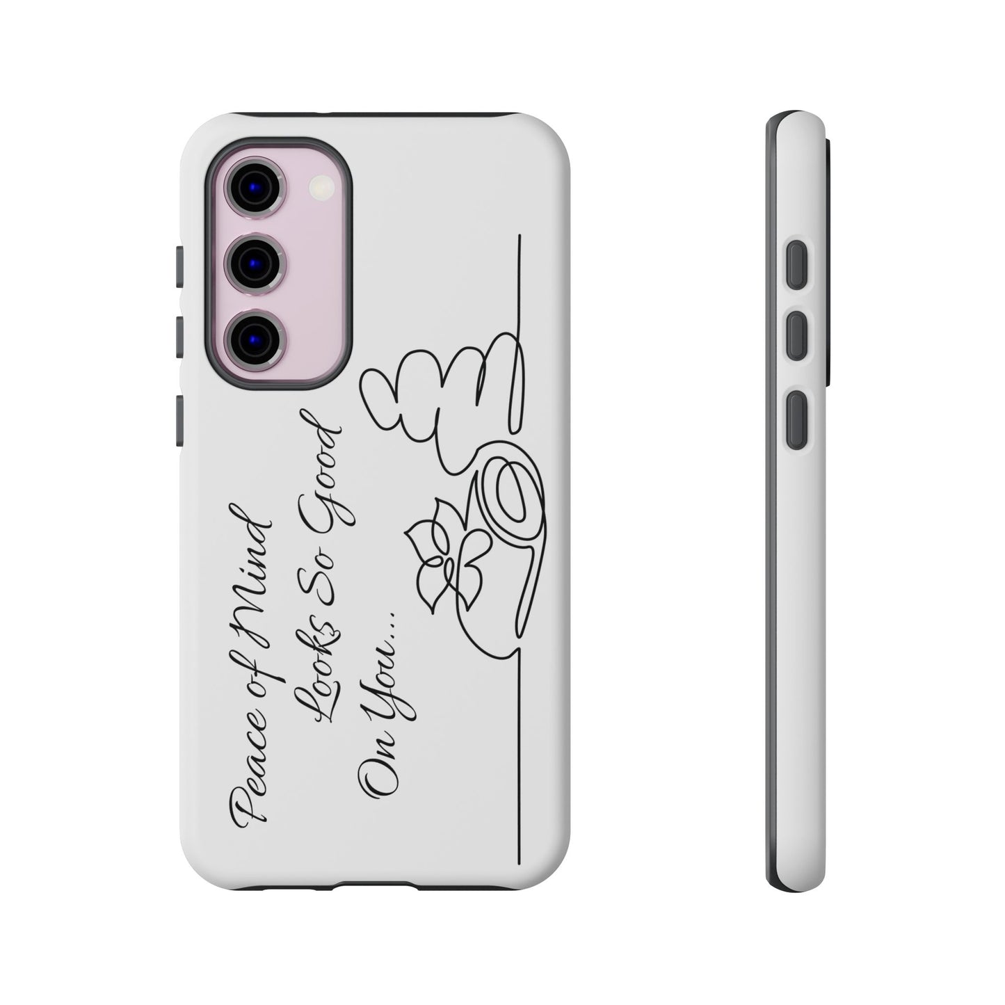 "Peace of Mind Looks so Good on You..." Tough Cases