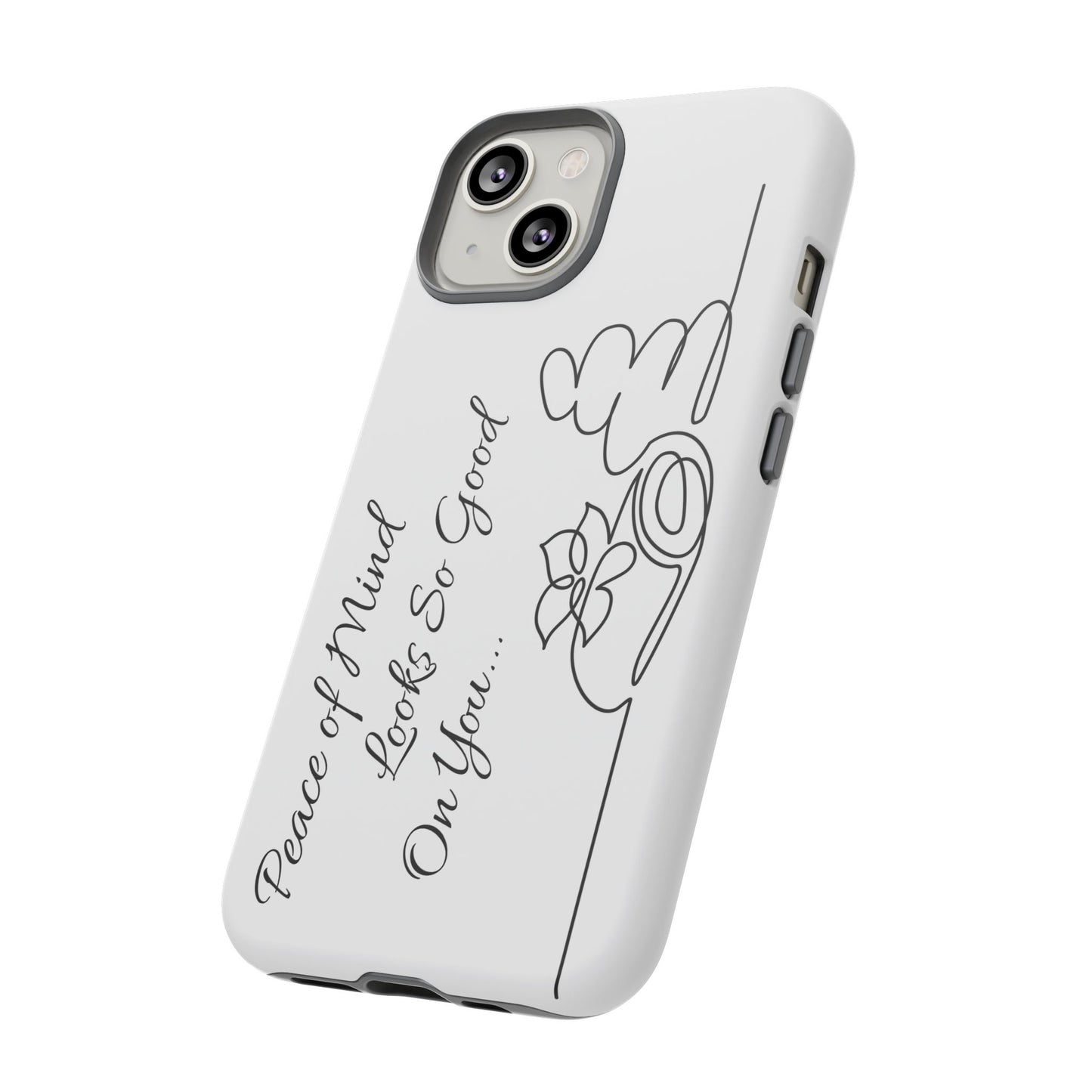 "Peace of Mind Looks so Good on You..." Tough Cases