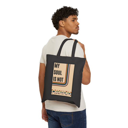 My Soul Is Not Offended Cotton Canvas Tote Bag