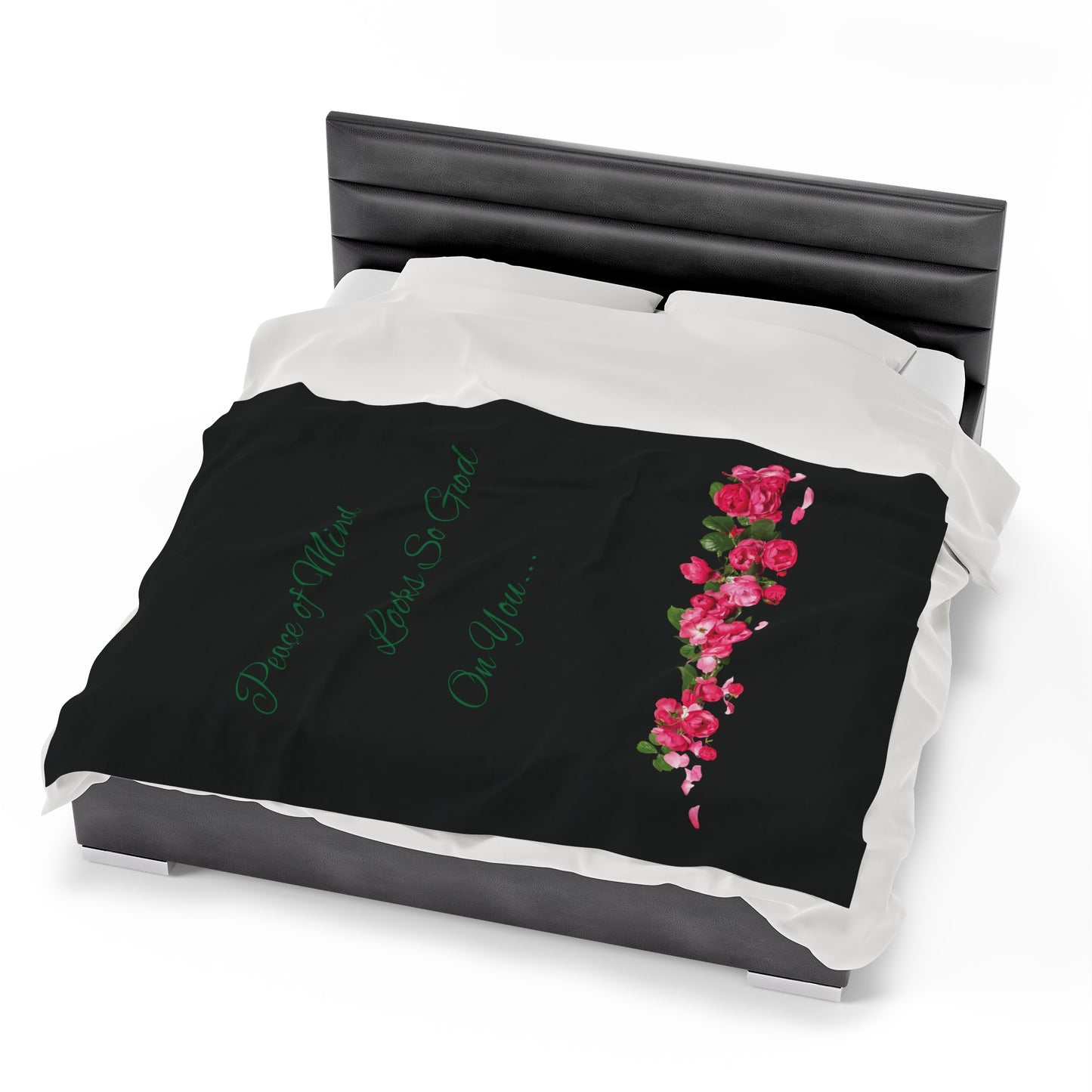 Peace of Mind Looks So Good On You/Roses on the Ground...Velveteen Plush Blanket