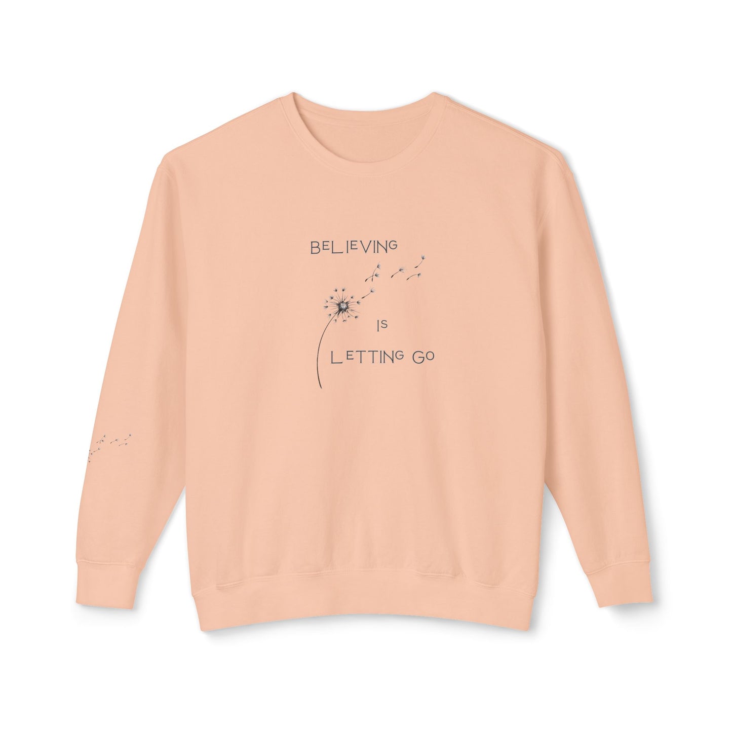 Believing is Letting Go Sweatshirt
