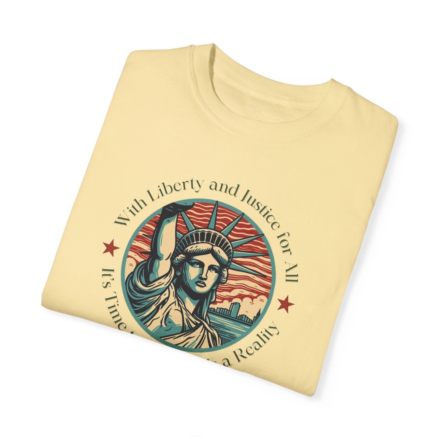 Make Liberty and Justice for All a Reality Cotton T-shirt Front Design