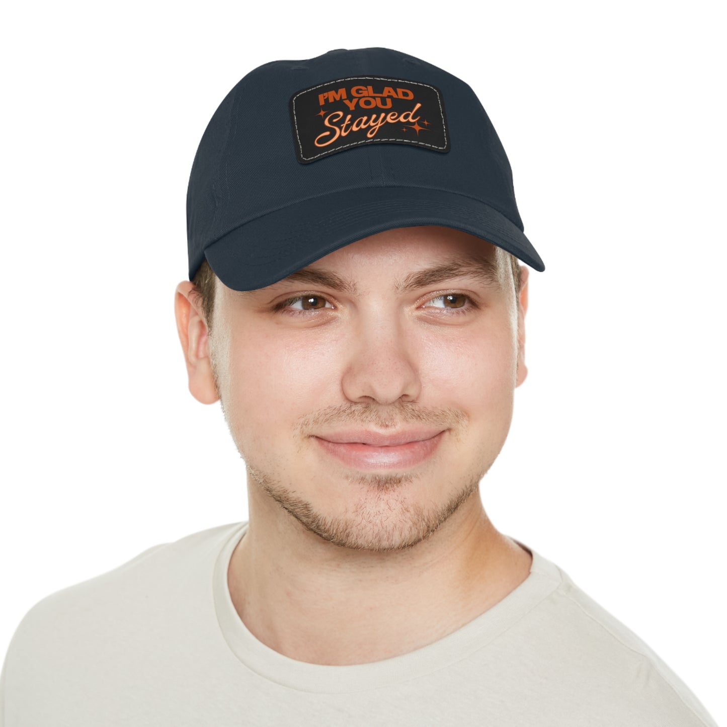 I'm Glad You Stayed Dad Hat with Leather Patch Orange Design