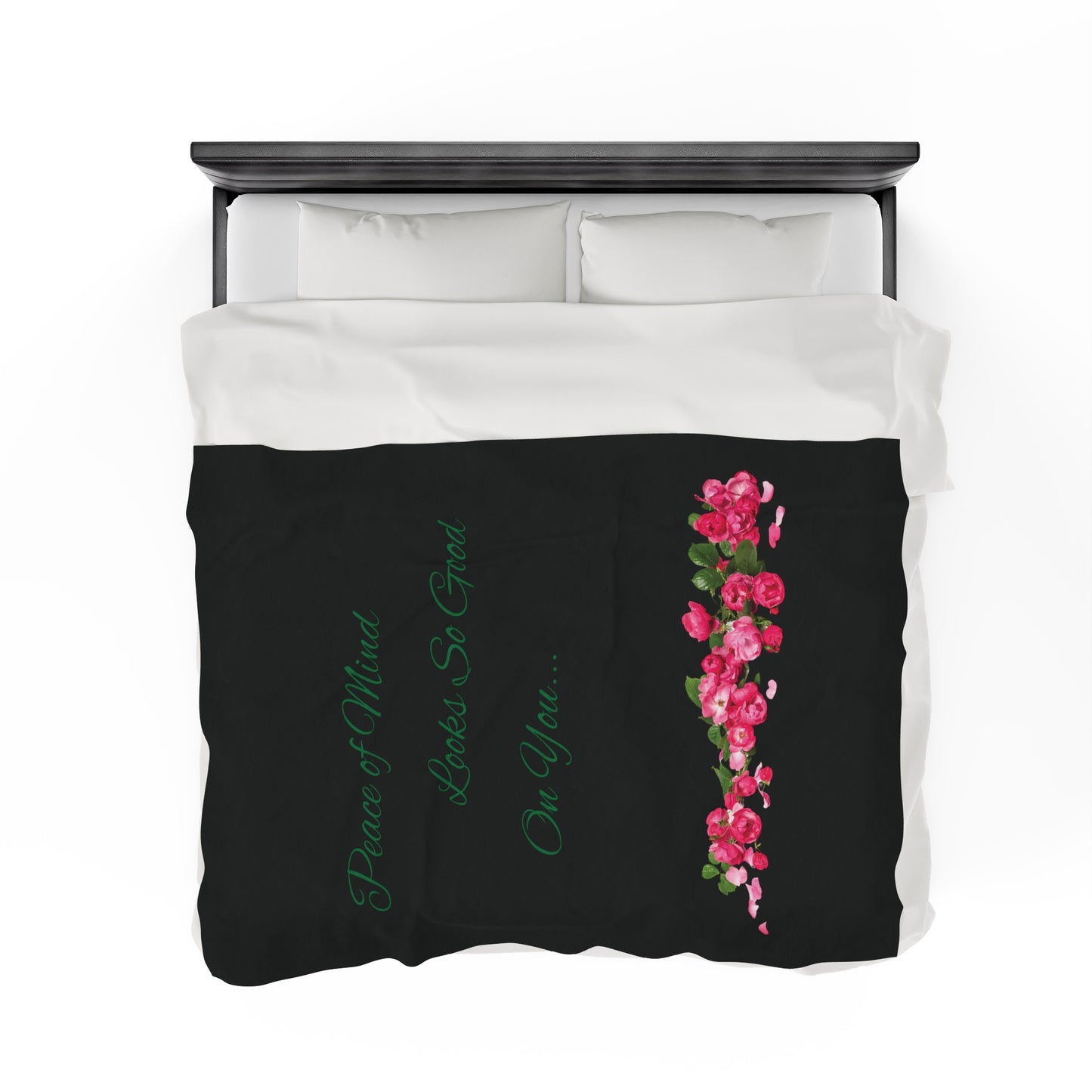 Peace of Mind Looks So Good On You/Roses on the Ground...Velveteen Plush Blanket