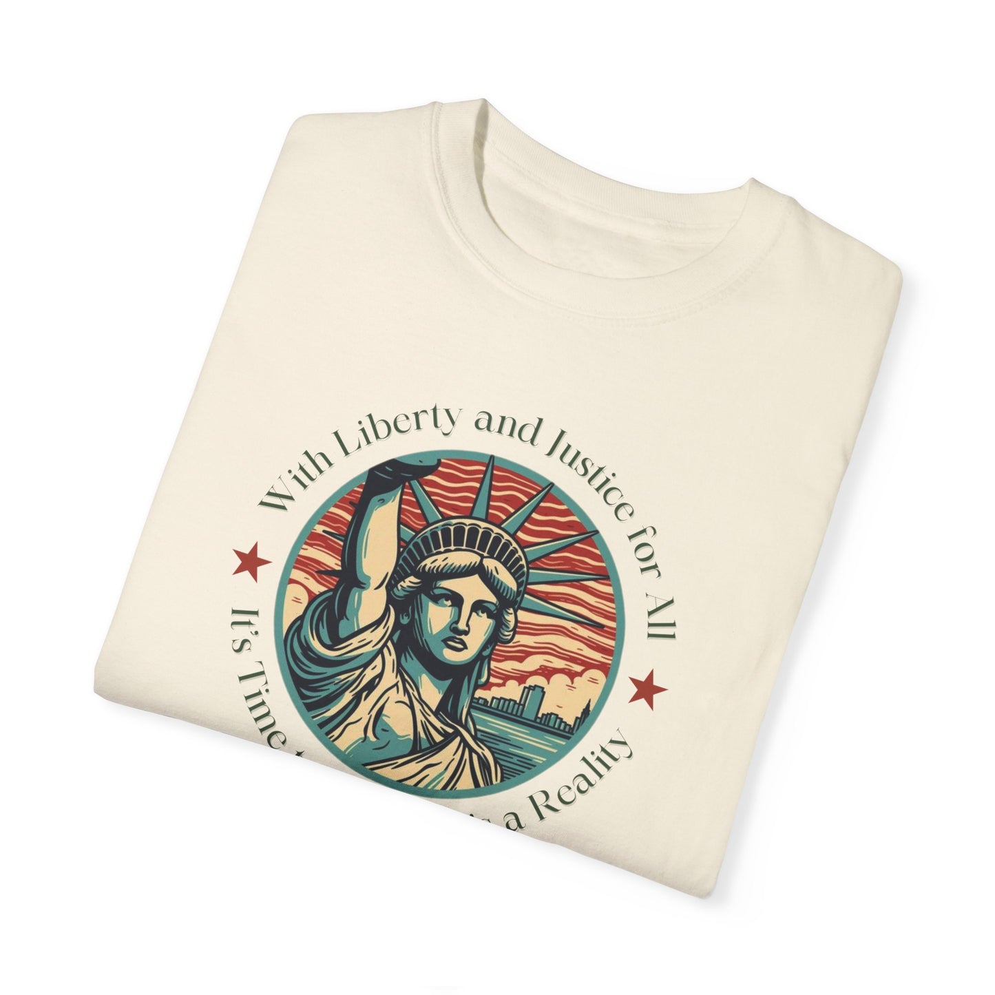 Make Liberty and Justice for All a Reality Cotton T-shirt Front Design
