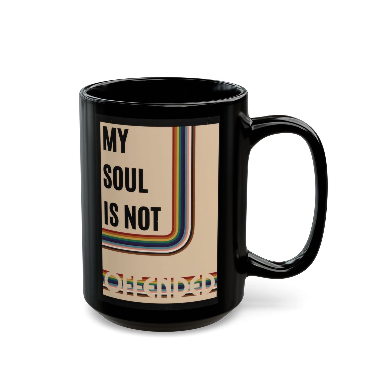Mug, My Soul Is Not Offended Black Social Justice Mug, 15 oz