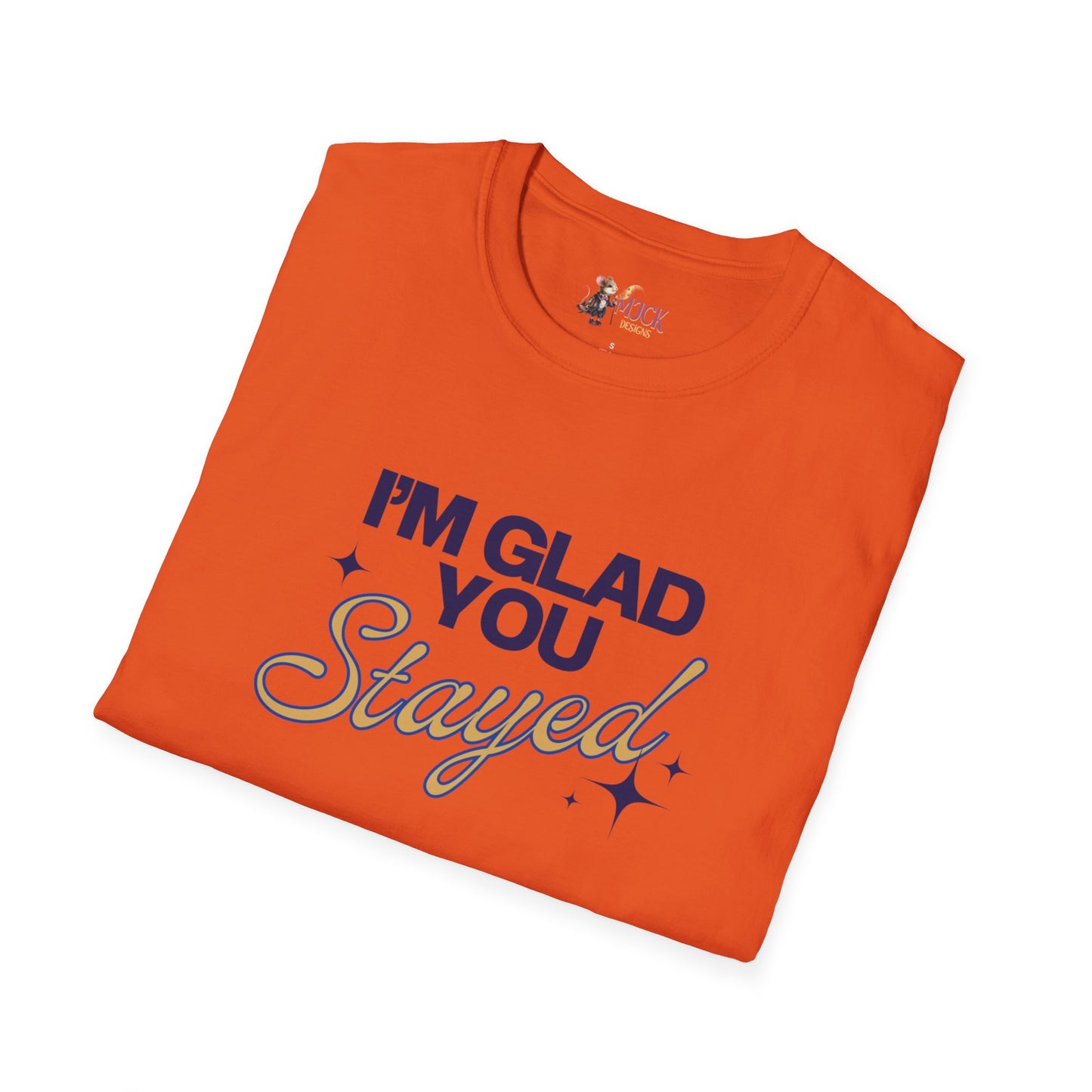 I'm Glad You Stayed Unisex Softstyle T-Shirt Blue Design