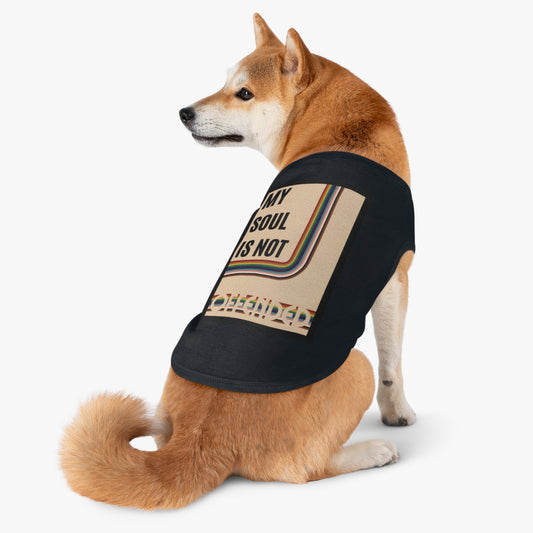 My Soul Is Not Offended Pet Tank Top