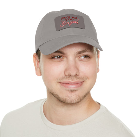 I'm Glad You Stayed Dad Hat with Leather Patch Red/Pink Design