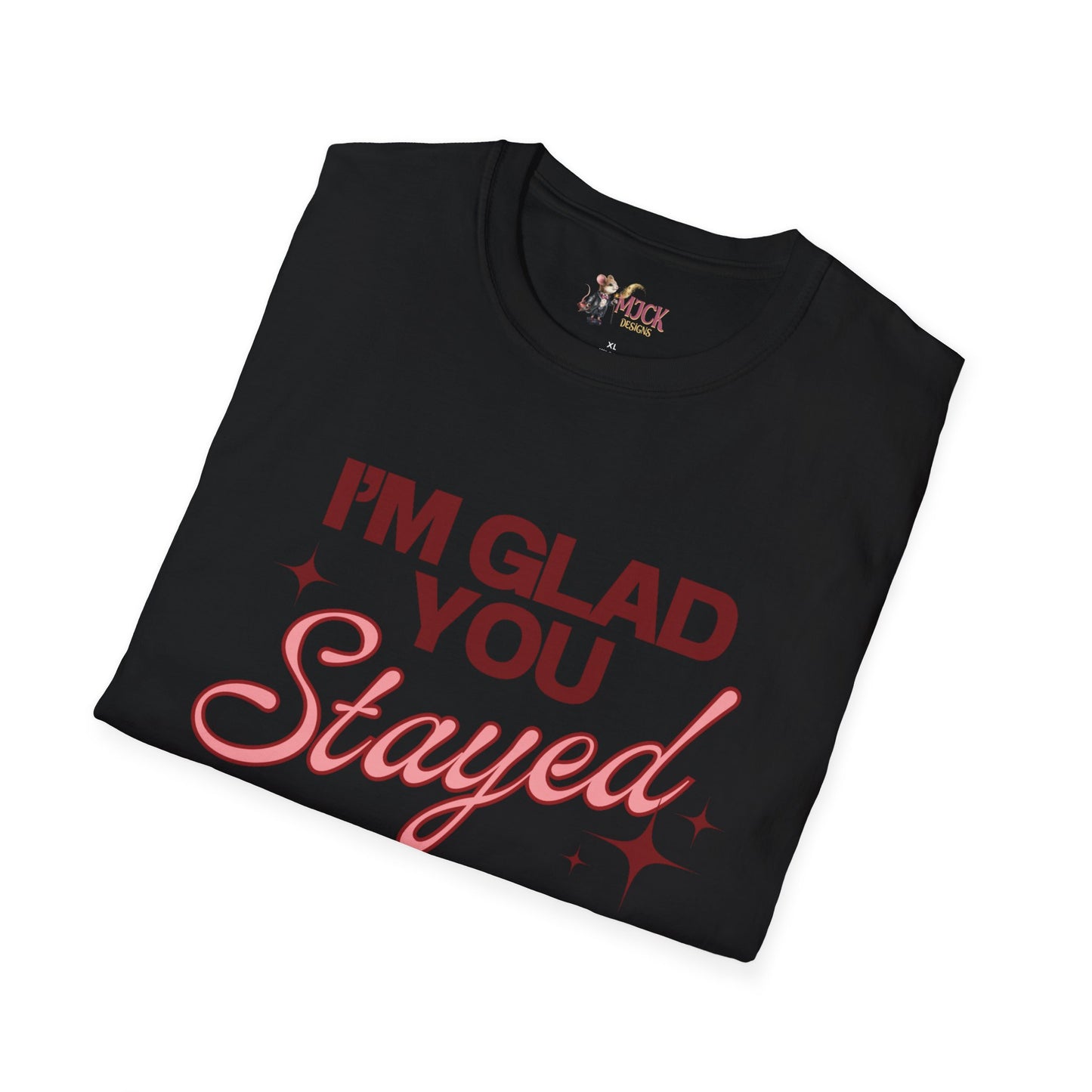 I'm Glad You Stayed Unisex Softstyle T-Shirt Pink Design