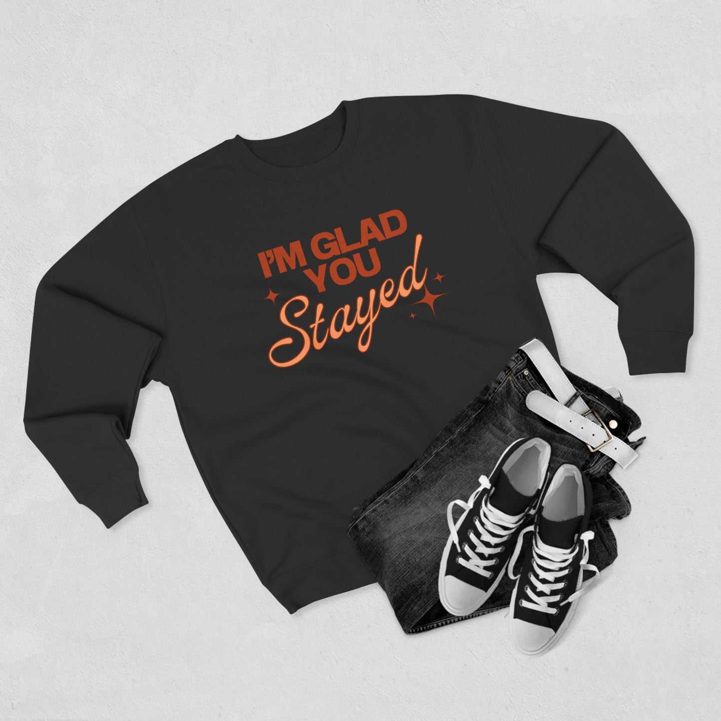 I'm Glad You Stayed Unisex Crewneck Sweatshirt Orange Design