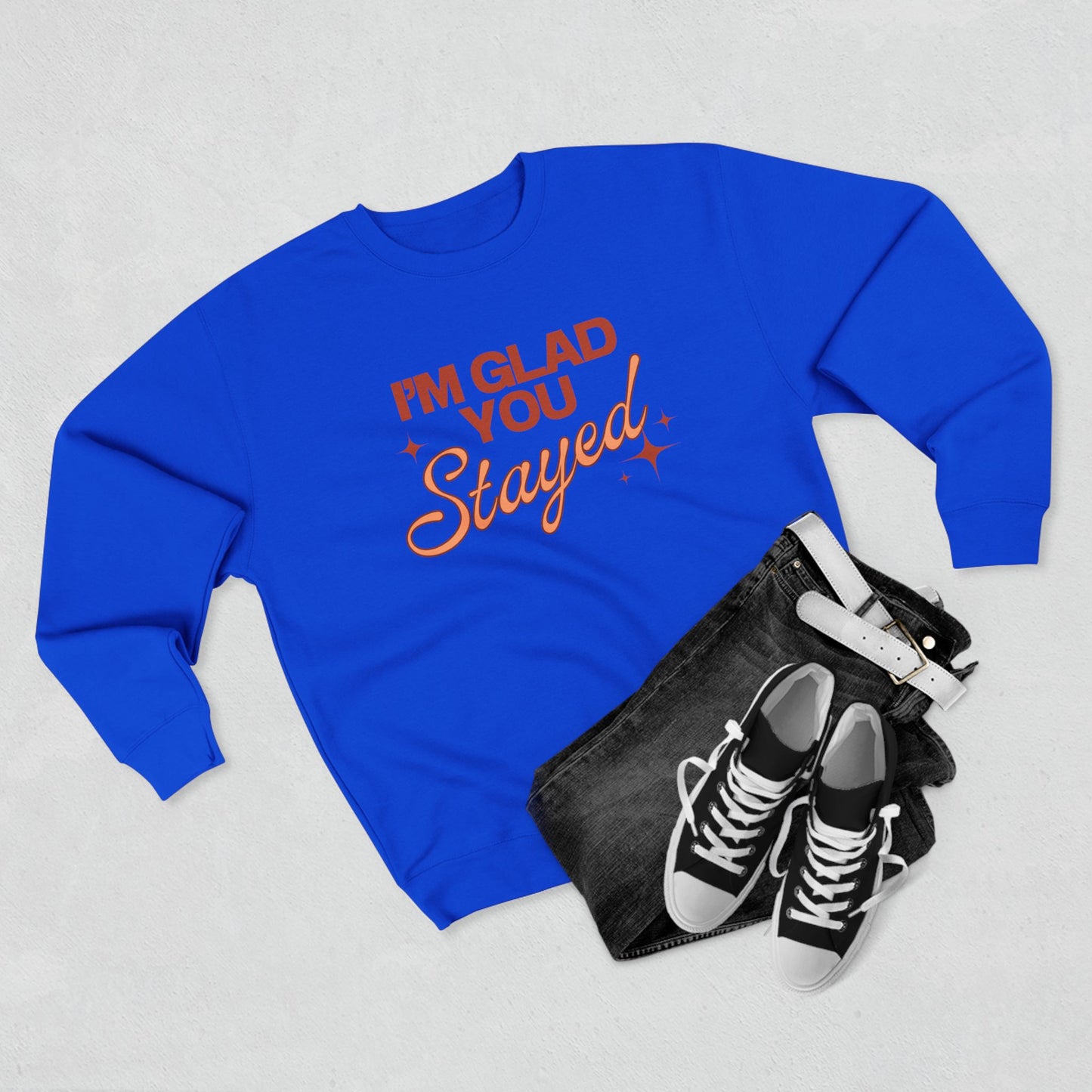 I'm Glad You Stayed Unisex Crewneck Sweatshirt Orange Design