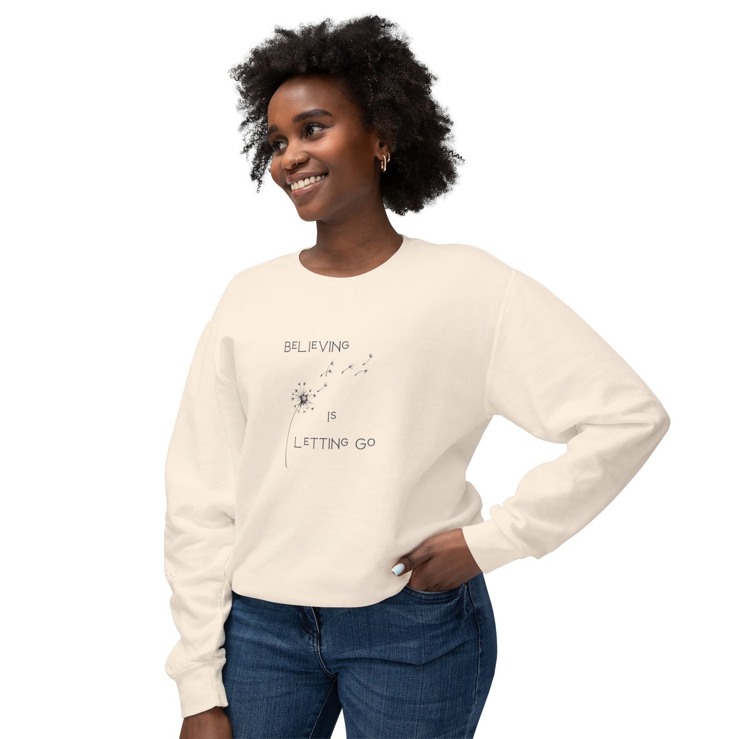 Believing is Letting Go Sweatshirt